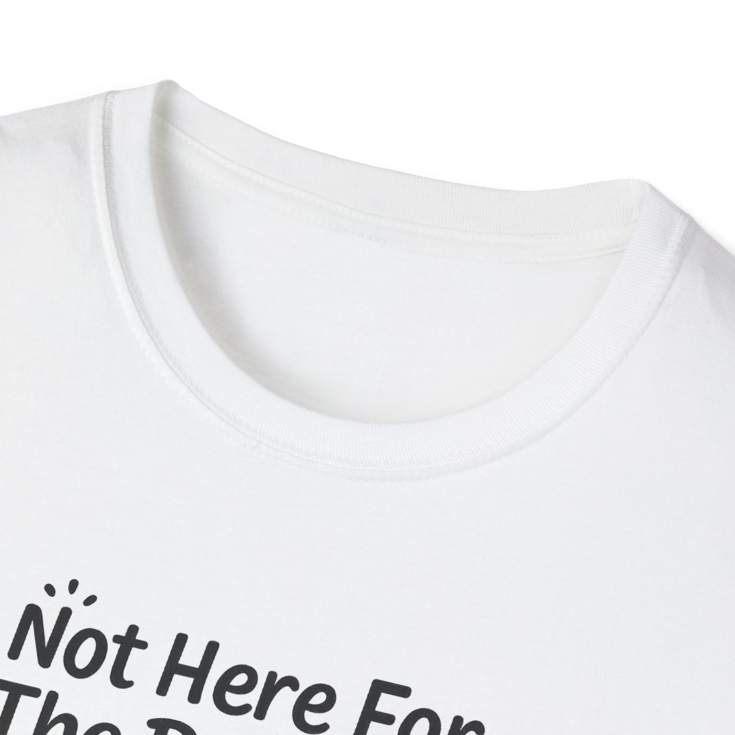Not Here For The Drama Unisex Softstyle T-Shirt