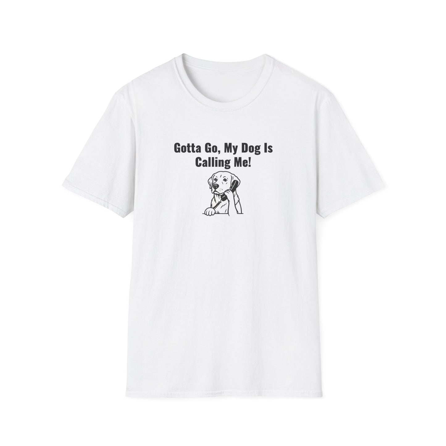 Gotta Go My Dog Is Calling Me Unisex Softstyle T-Shirt