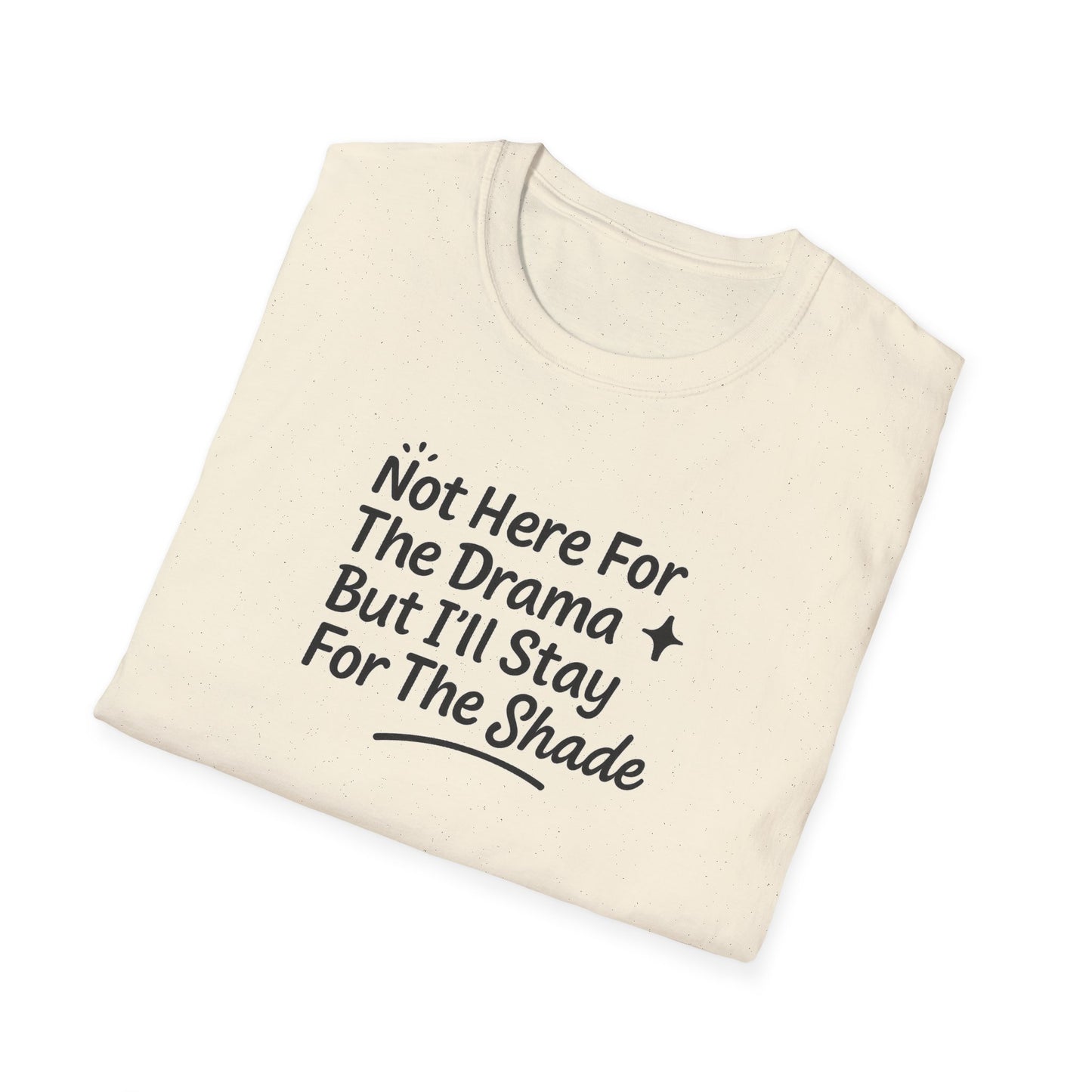 Not Here For The Drama Unisex Softstyle T-Shirt