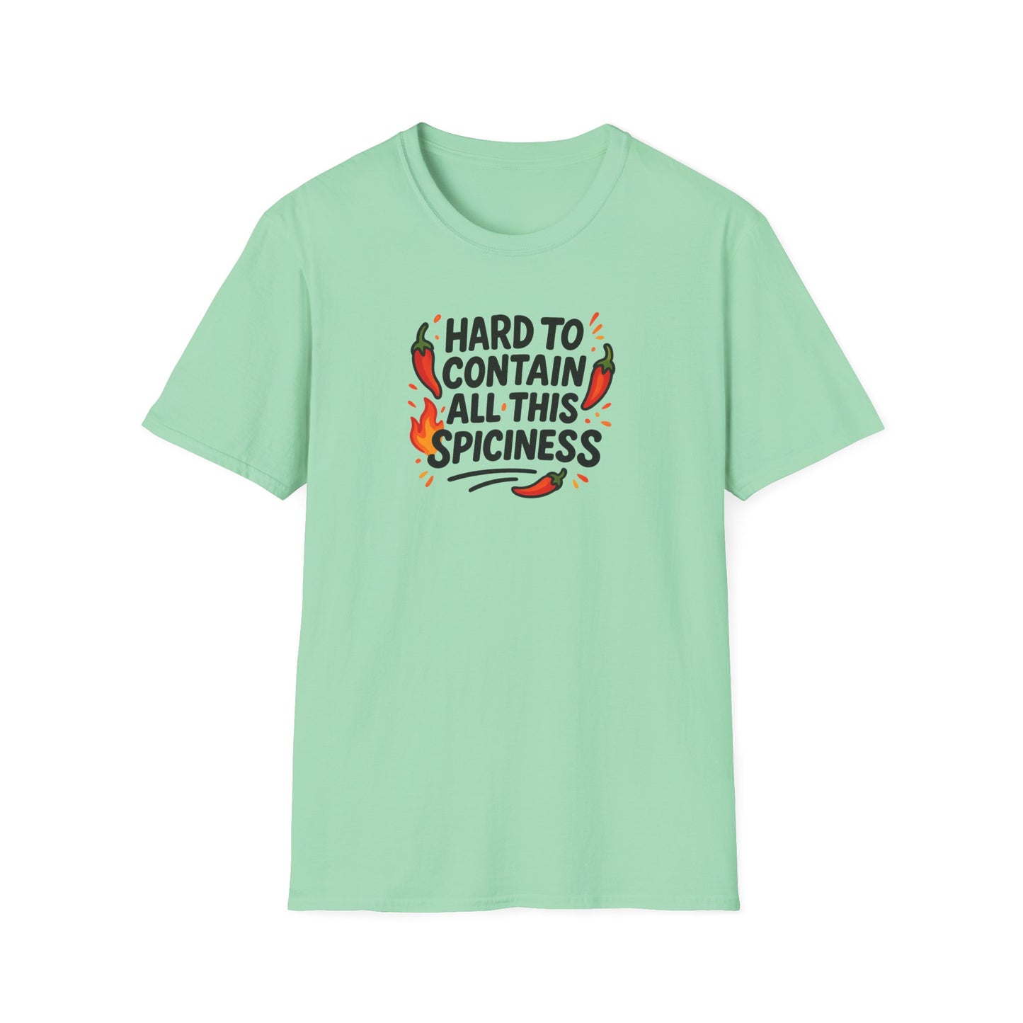Hard To Contain All This Spiciness Unisex Softstyle T-Shirt