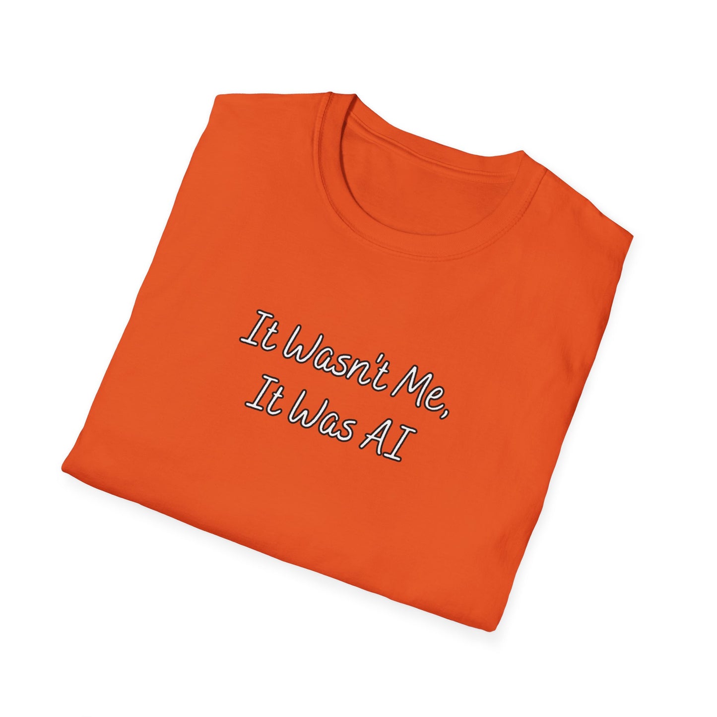 It Wasn't Me It Was AI Unisex Softstyle T-Shirt
