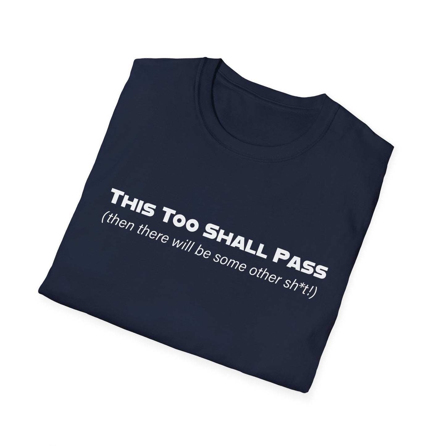 This Too Shall Pass Unisex Softstyle T-Shirt
