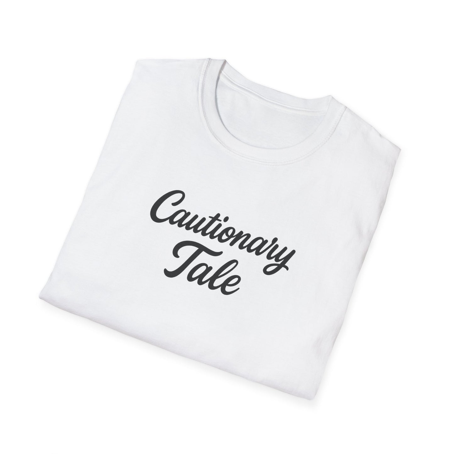 Cautionary Tale Unisex Softstyle T-Shirt