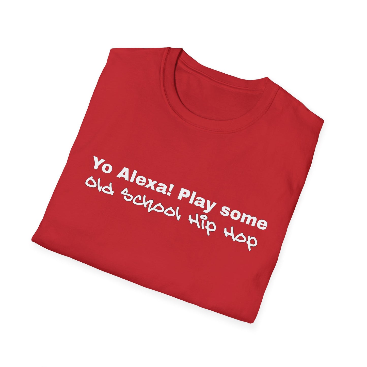 Yo Alexa! Play Some Old School Hip Hop Unisex Softstyle T-Shirt