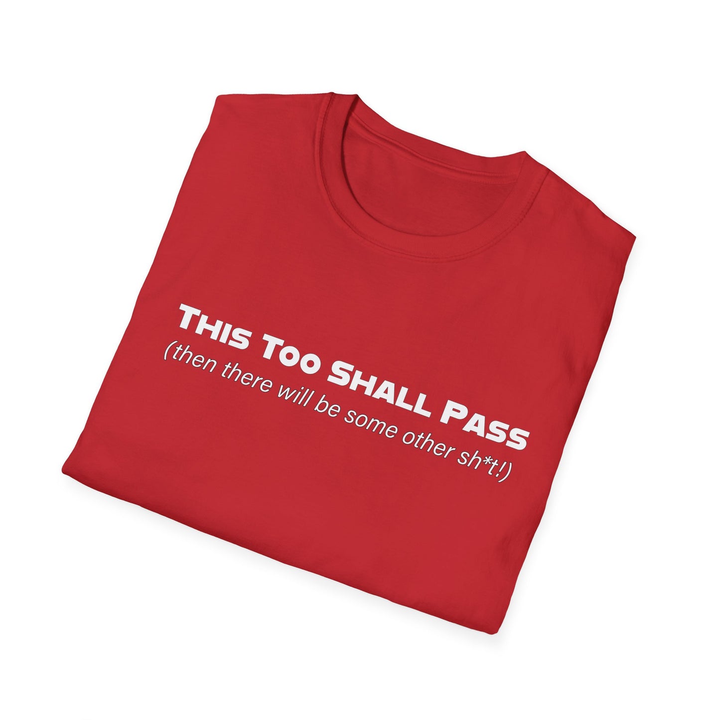 This Too Shall Pass Unisex Softstyle T-Shirt