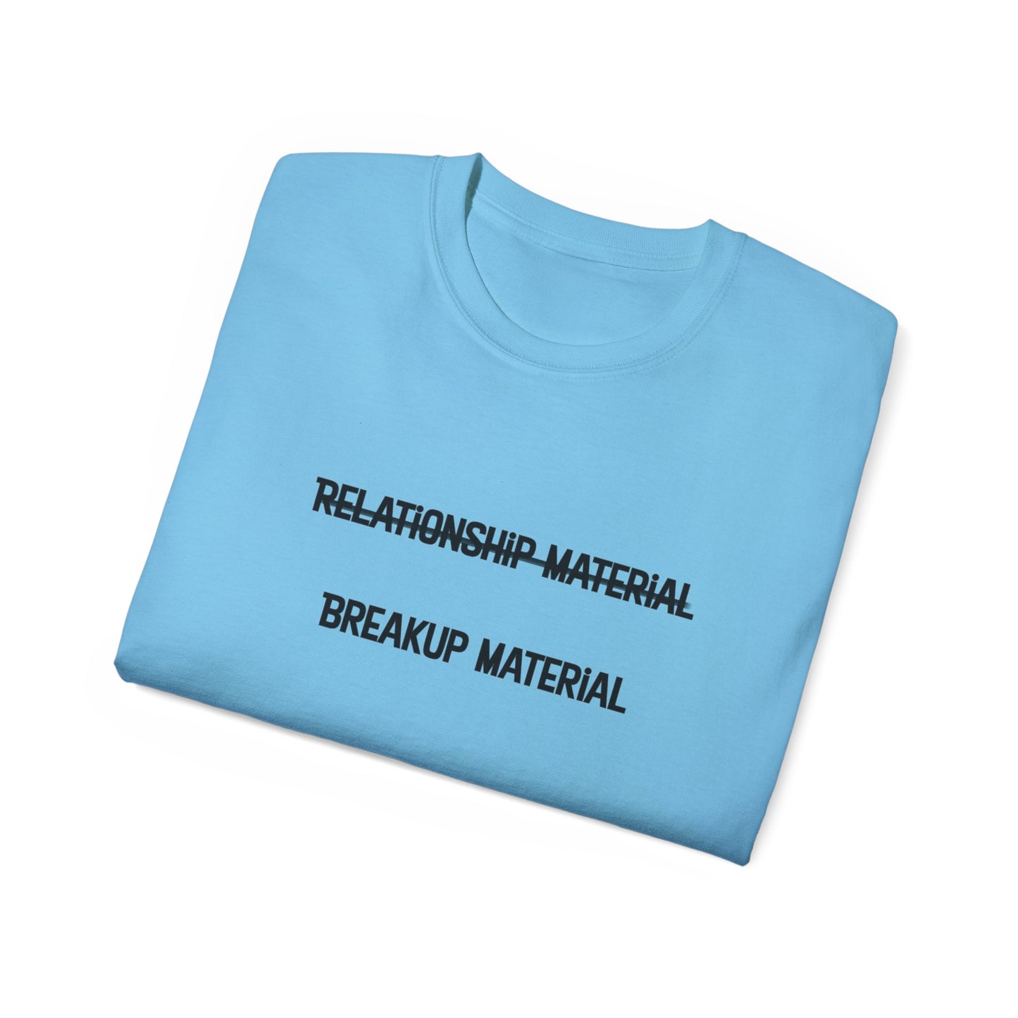 Breakup Material Unisex Ultra Cotton Tee