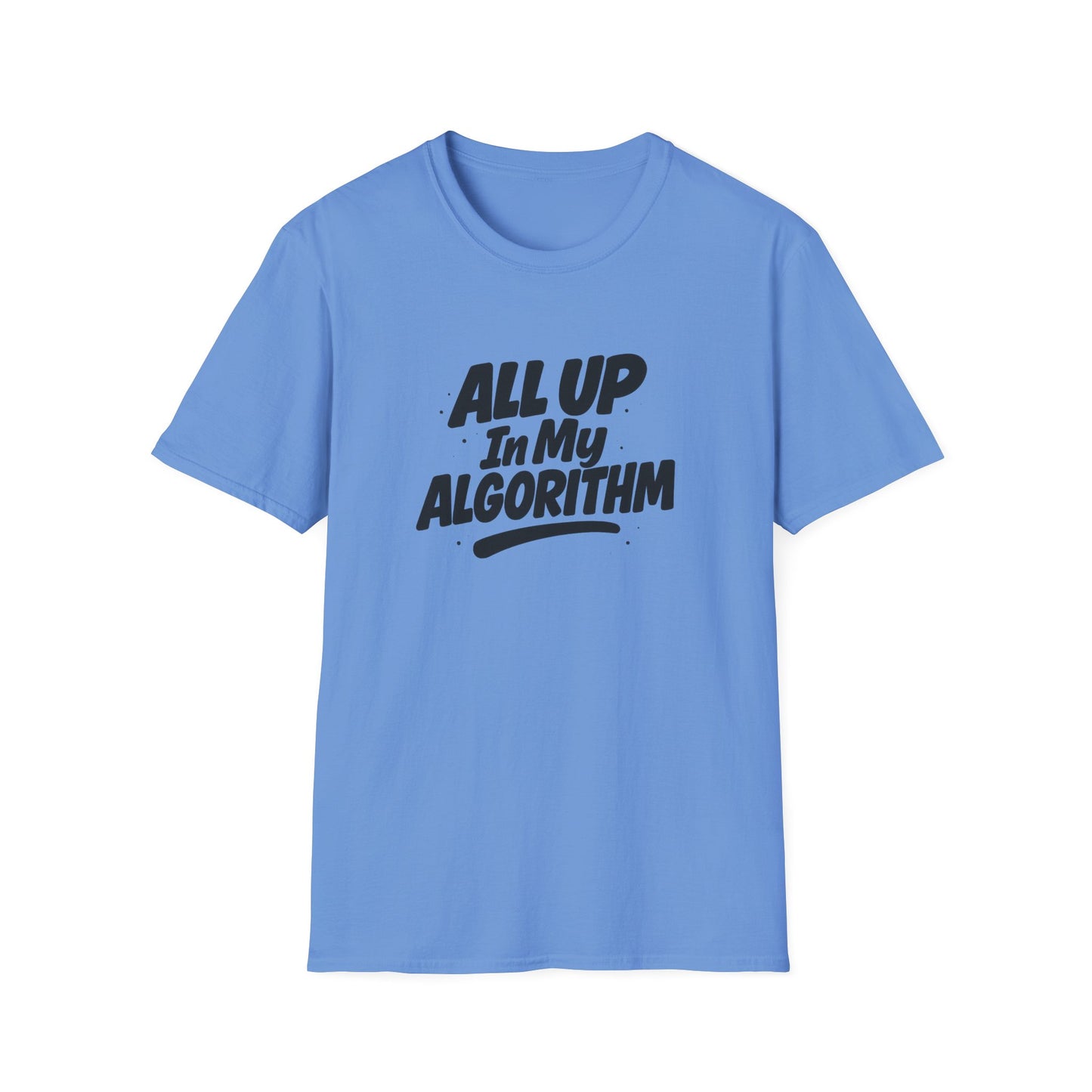 All Up In My Algorithm Unisex Softstyle T-Shirt