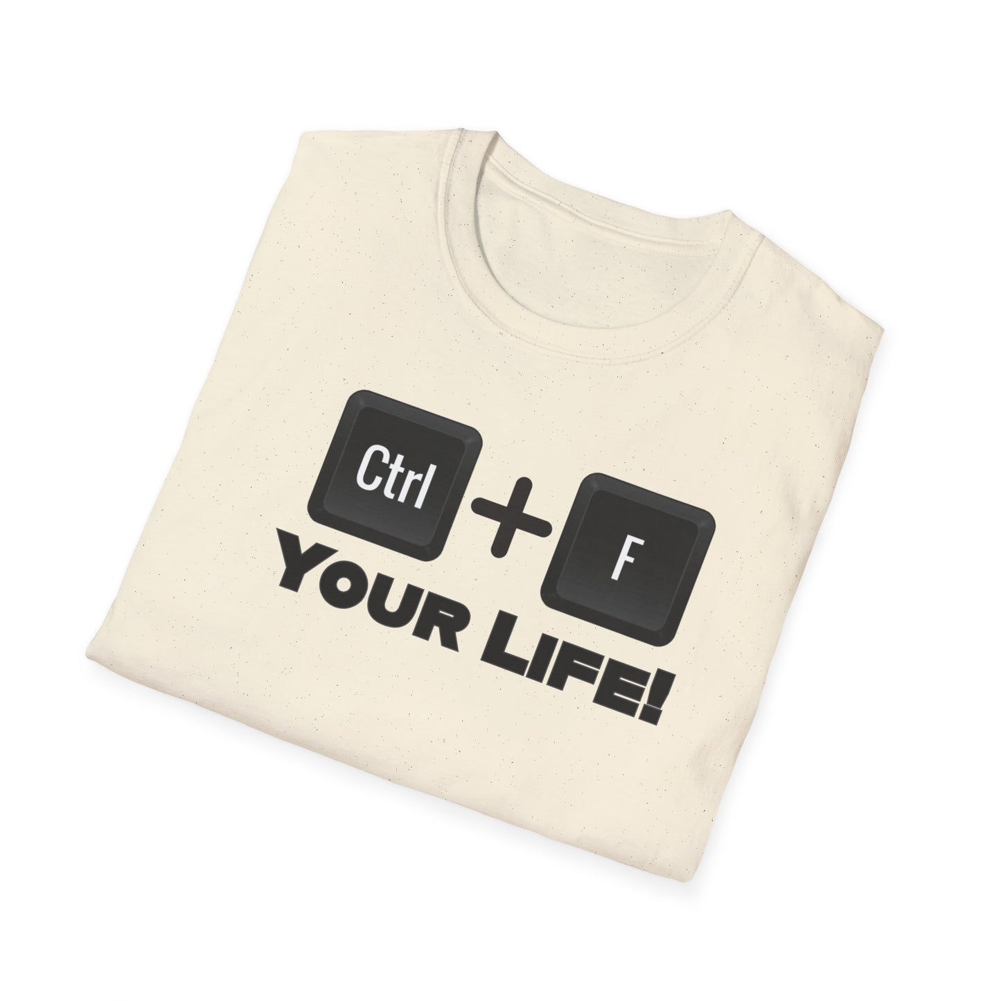 CTRL F Your Life Unisex Softstyle T-Shirt