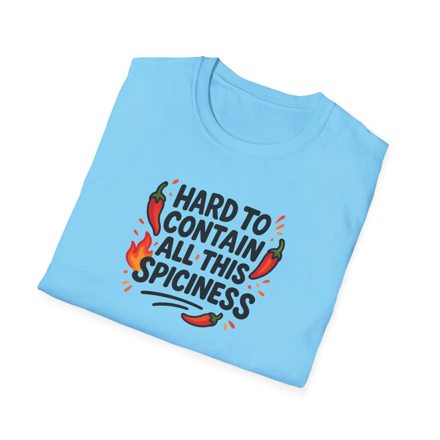 Hard To Contain All This Spiciness Unisex Softstyle T-Shirt