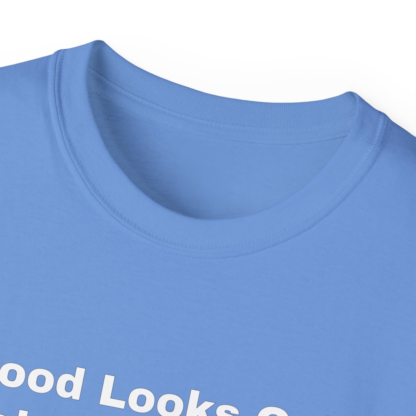 Good Looks Only Take You So Far, But Sarcasm... Unisex Ultra Cotton Tee