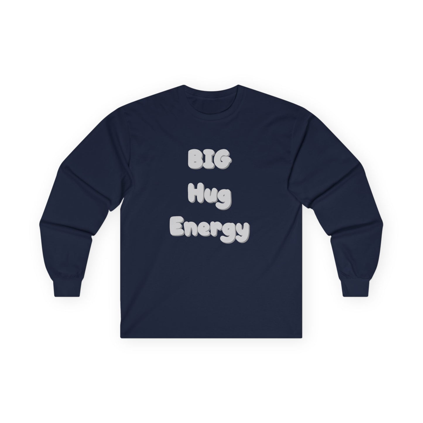 Big Hug Energy Unisex Ultra Cotton Long Sleeve Tee
