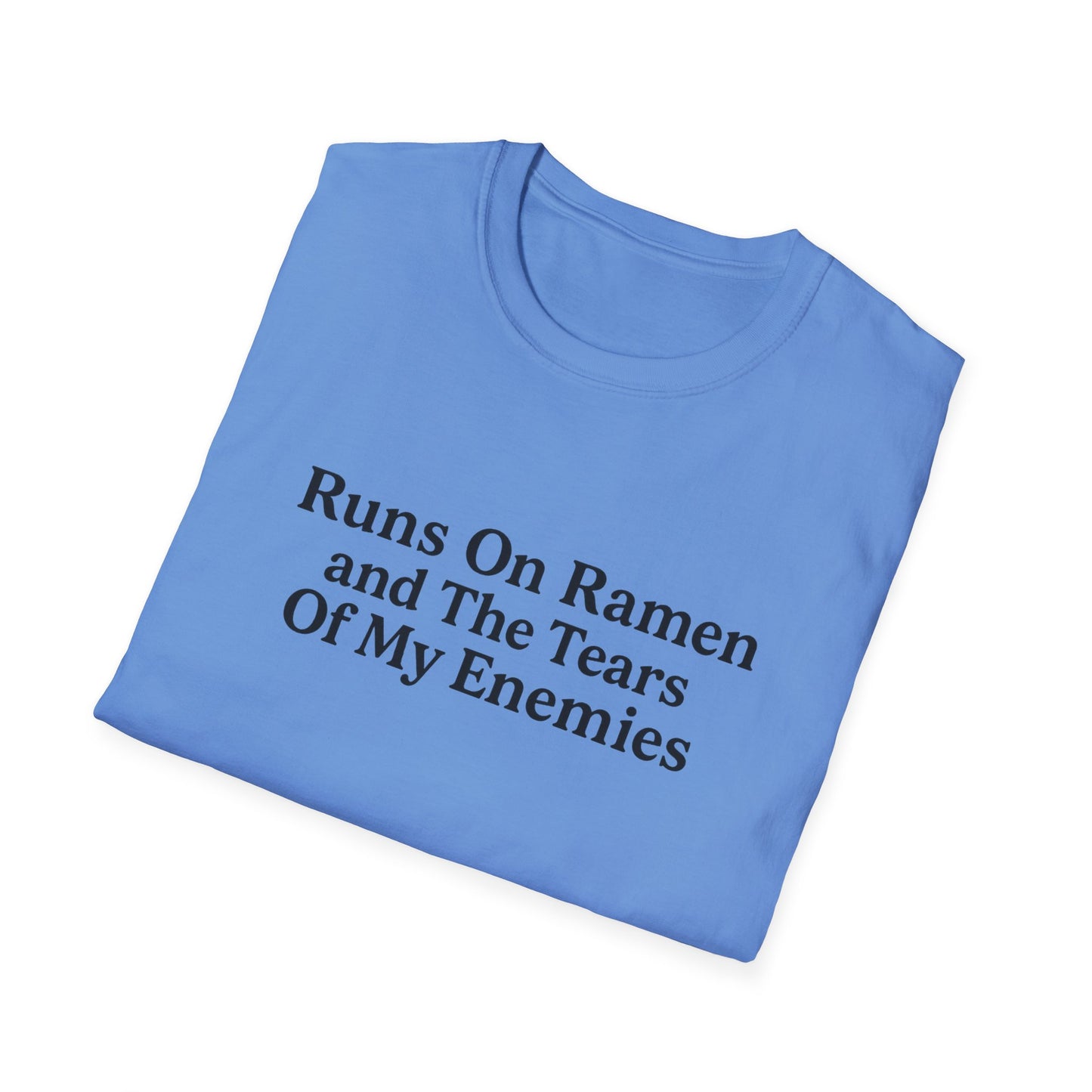 Runs On Ramen And The Tears Of My Enemies Softstyle T-Shirt