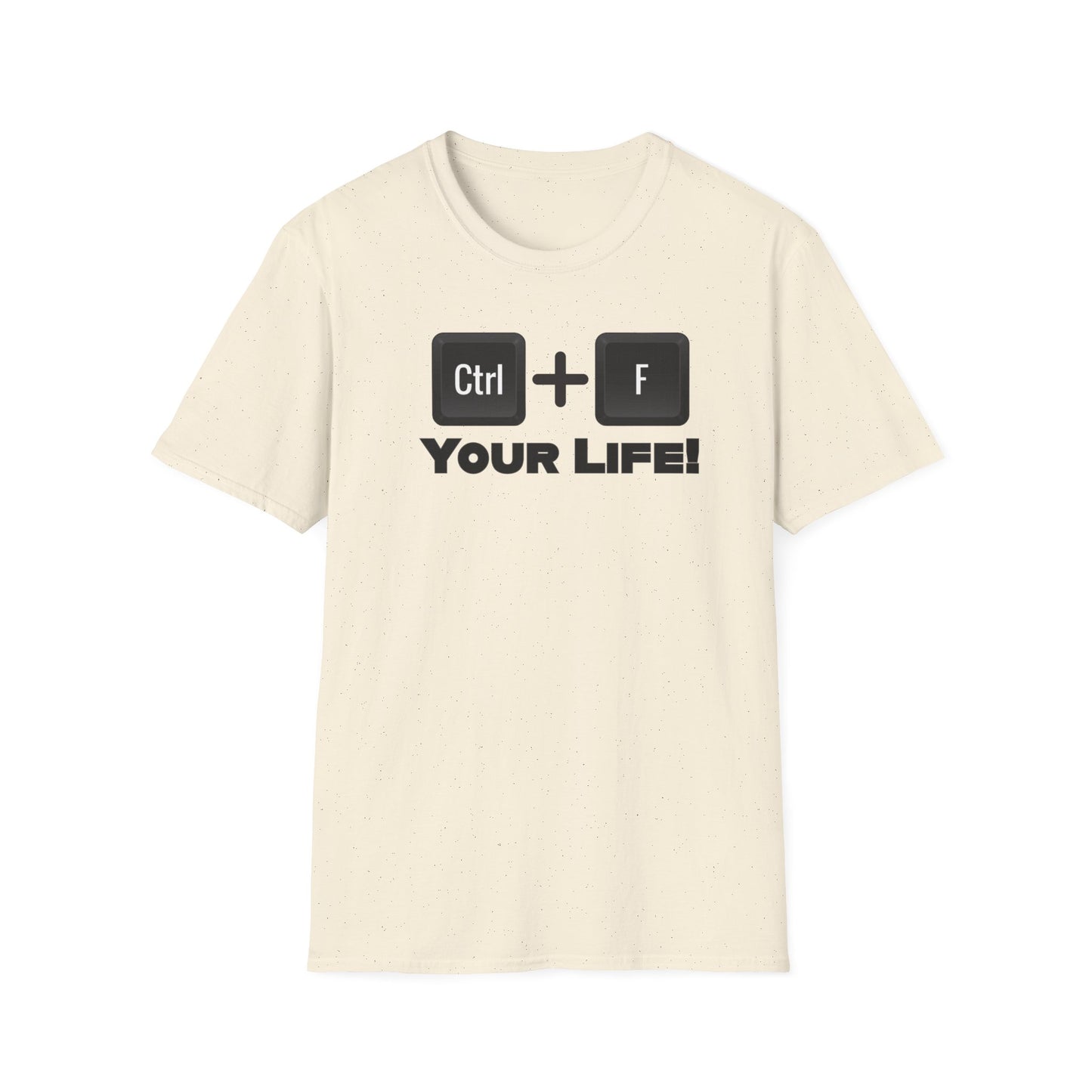 CTRL F Your Life Unisex Softstyle T-Shirt