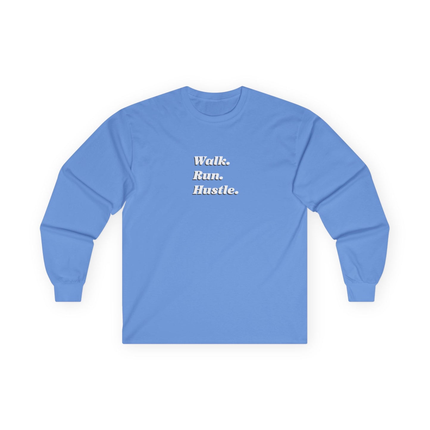 Walk Run Hustle Unisex Ultra Cotton Long Sleeve Tee
