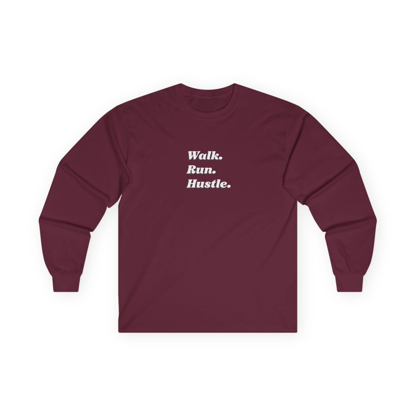 Walk Run Hustle Unisex Ultra Cotton Long Sleeve Tee