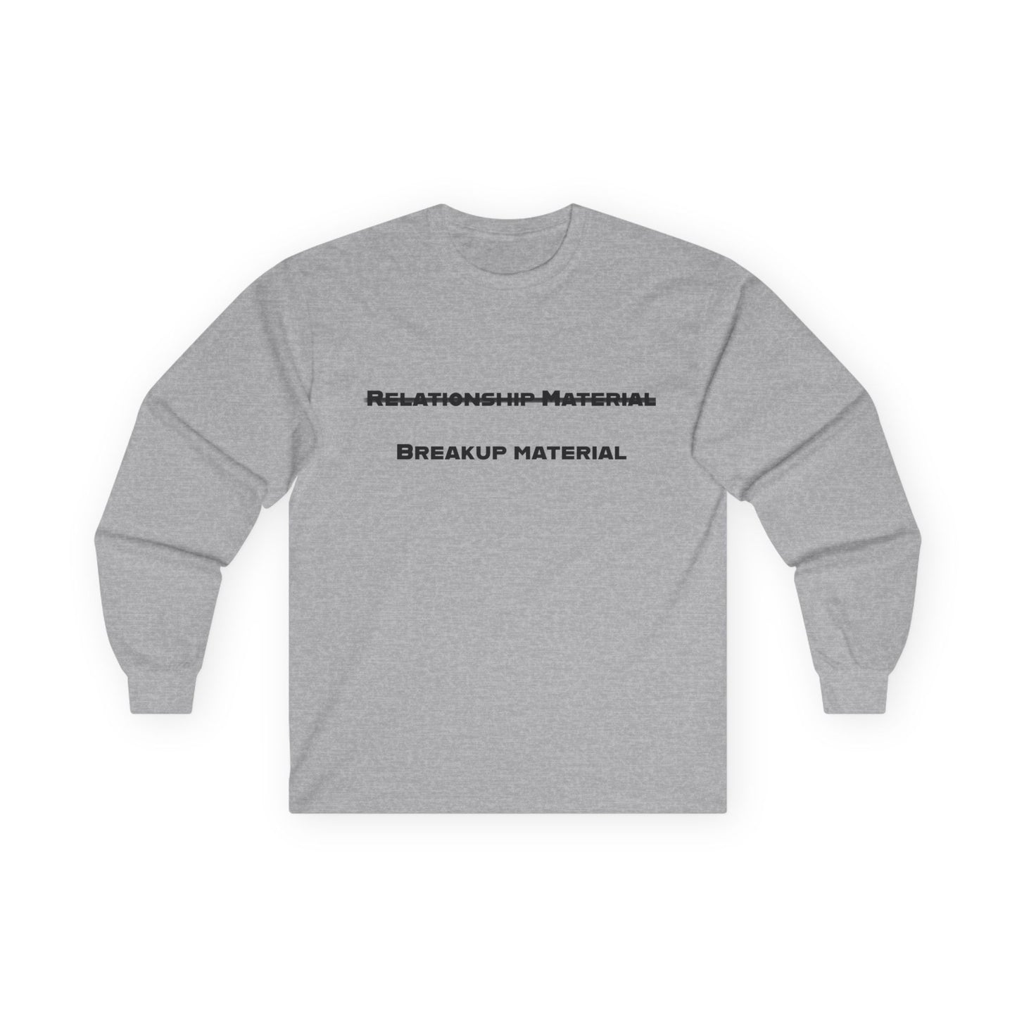 Relationship Material Breakup Material Unisex Ultra Cotton Long Sleeve Tee
