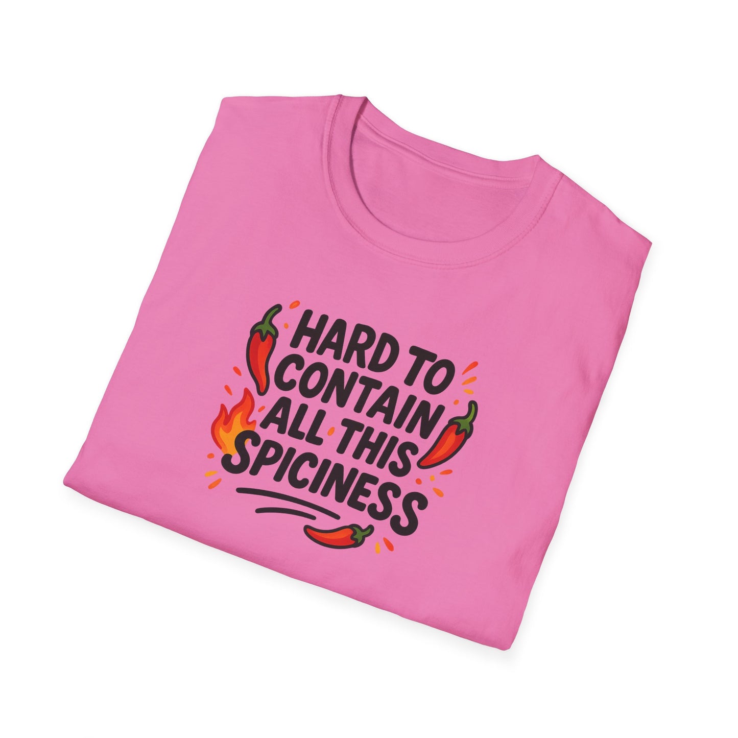Hard To Contain All This Spiciness Unisex Softstyle T-Shirt