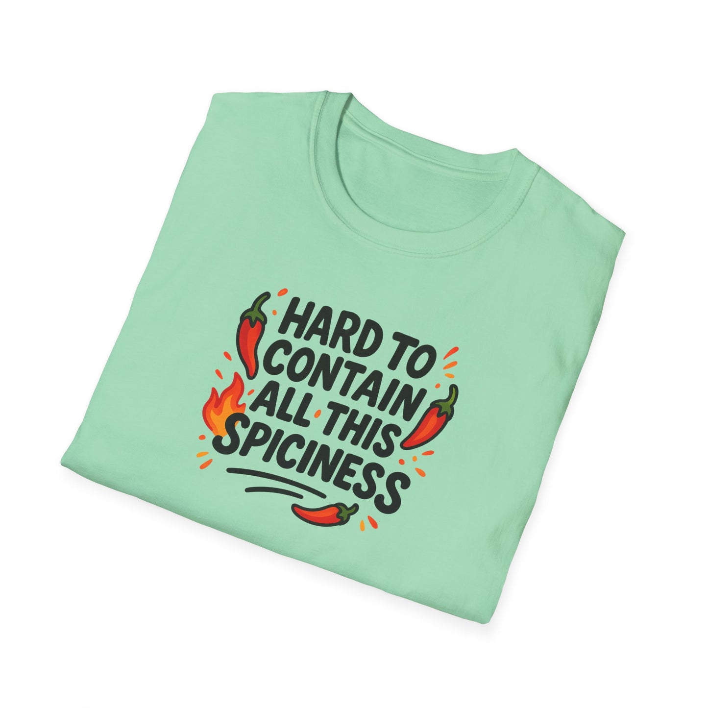 Hard To Contain All This Spiciness Unisex Softstyle T-Shirt