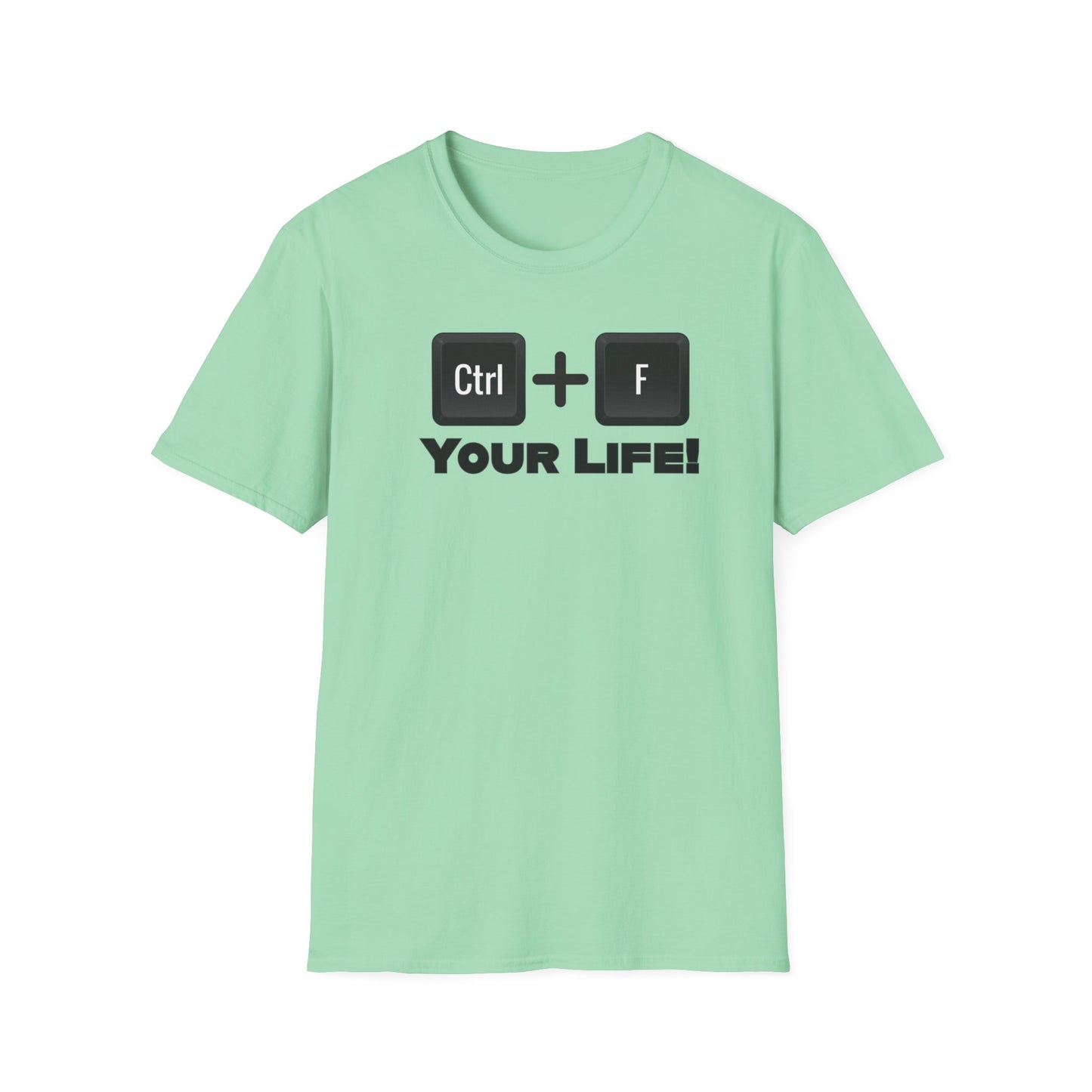 CTRL F Your Life Unisex Softstyle T-Shirt
