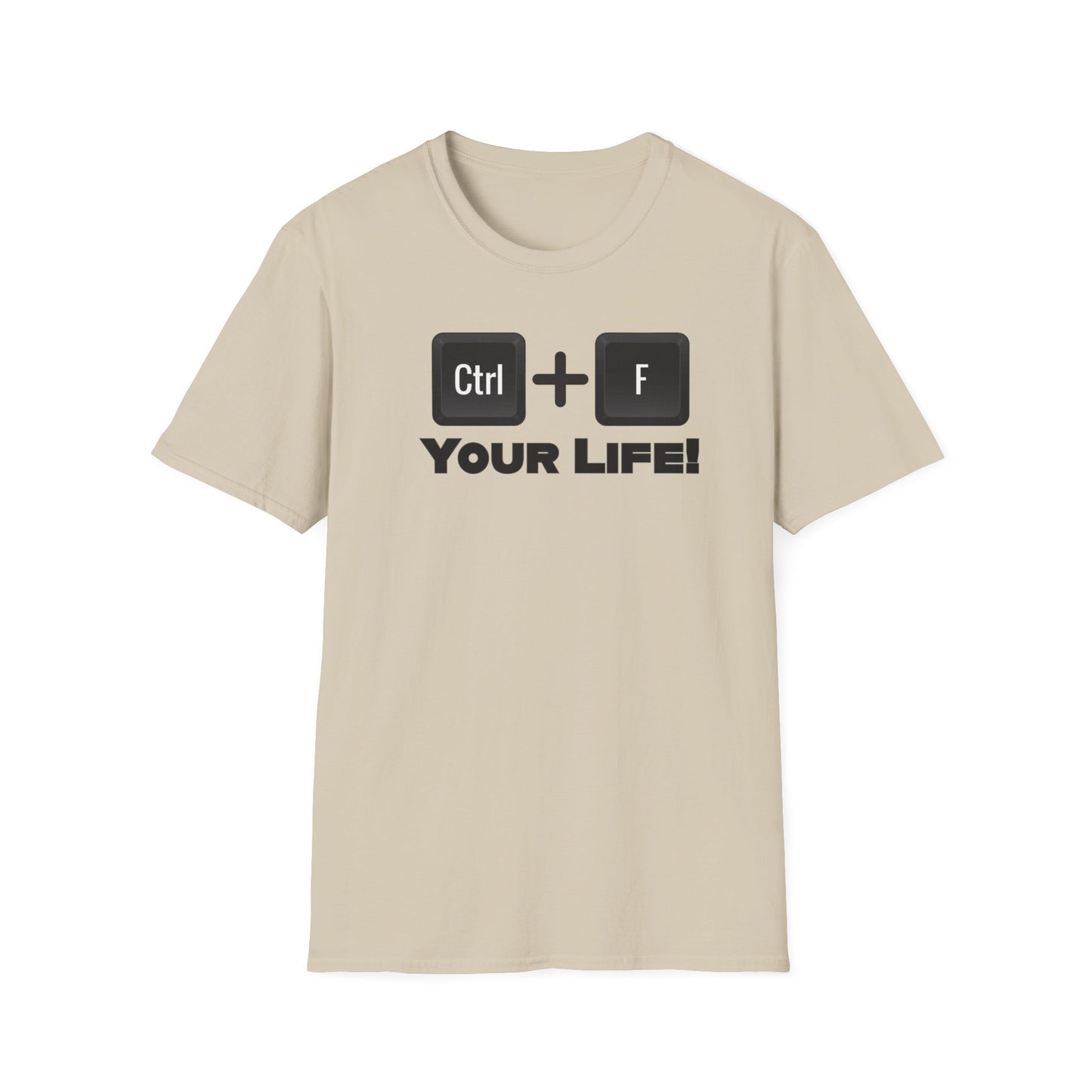 CTRL F Your Life Unisex Softstyle T-Shirt
