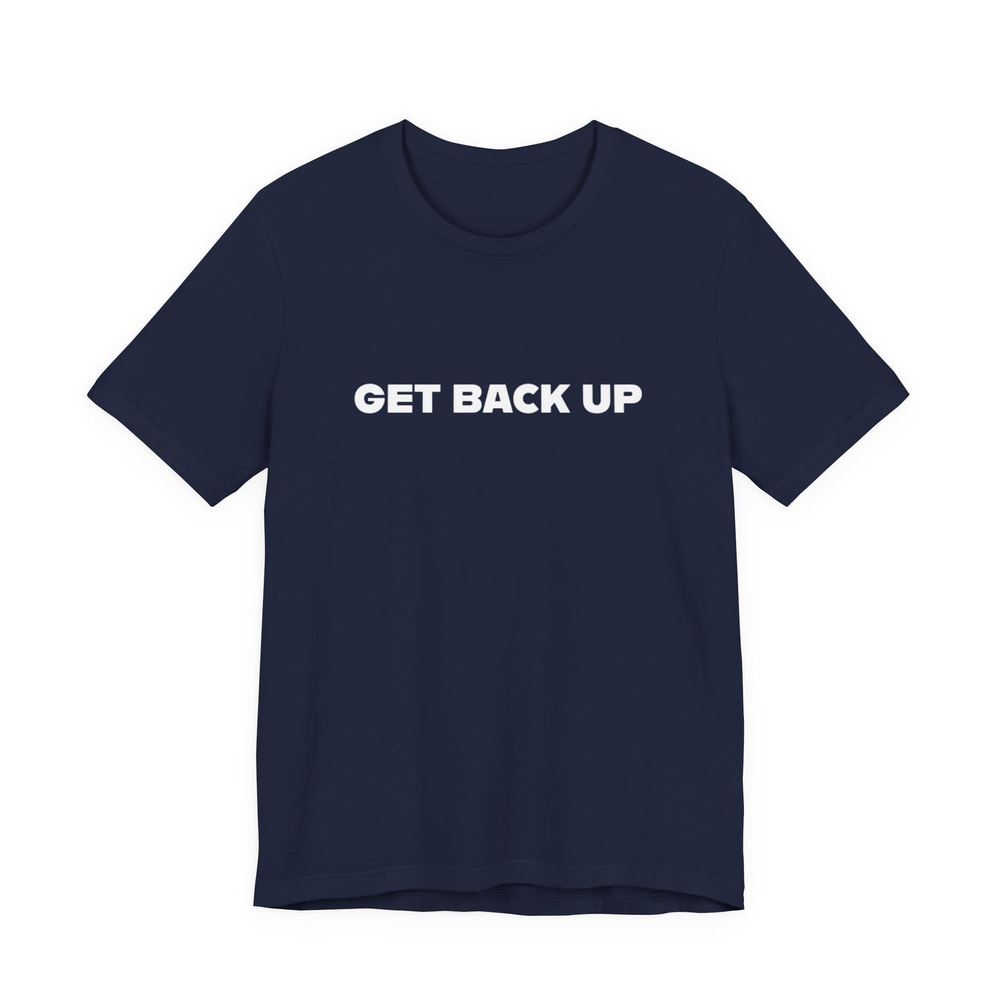 Get Back Up Unisex Jersey Short Sleeve Tee