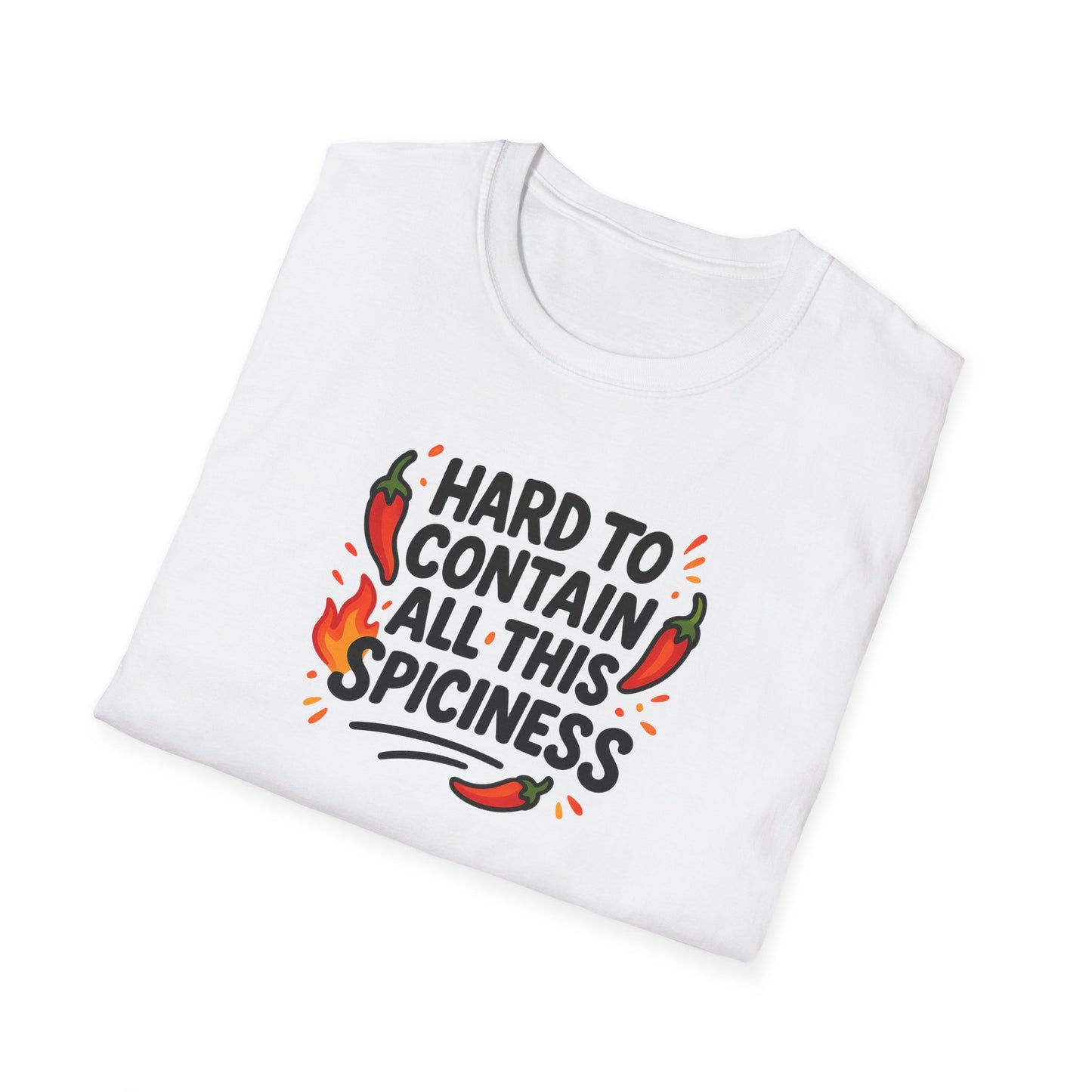 Hard To Contain All This Spiciness Unisex Softstyle T-Shirt