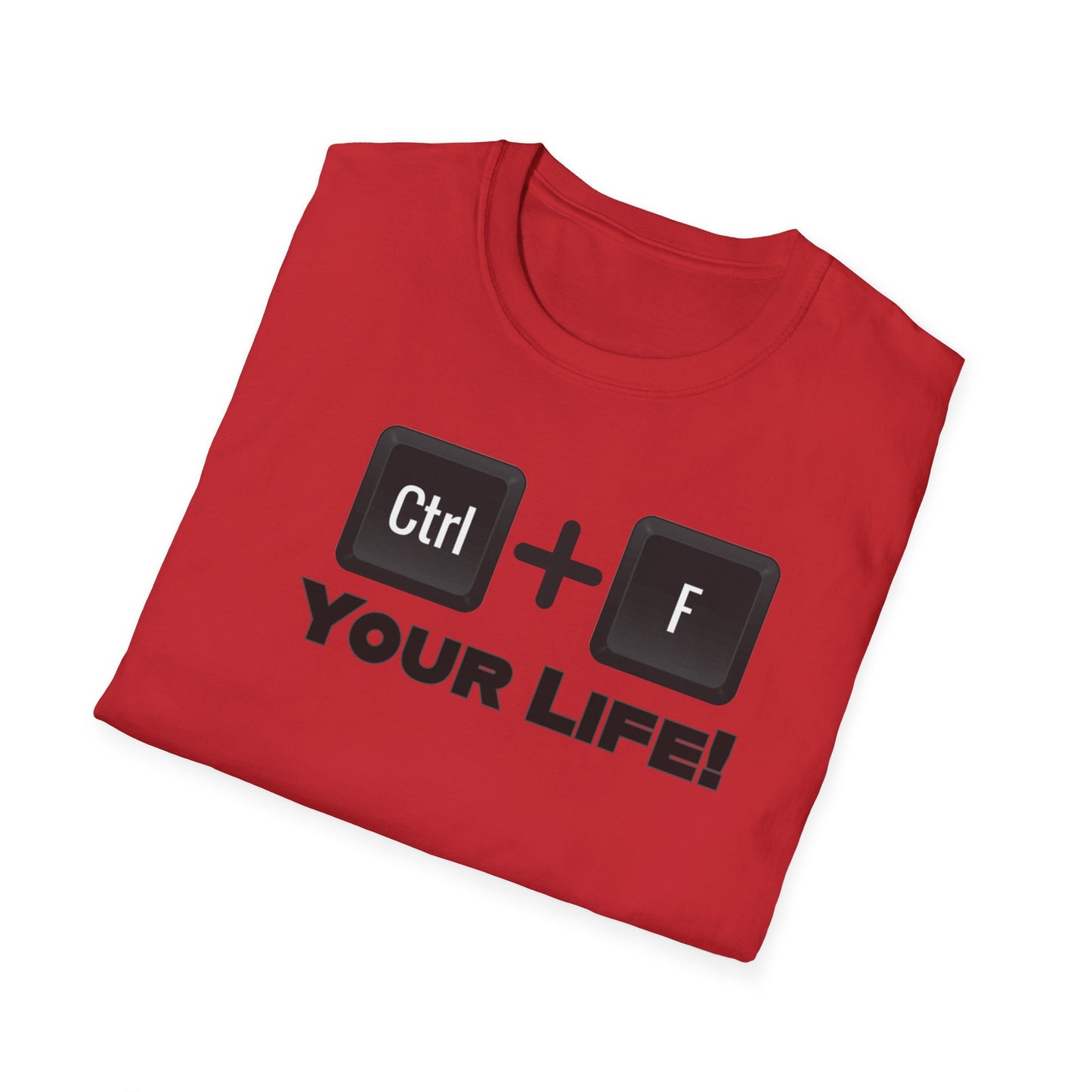CTRL F Your Life Unisex Softstyle T-Shirt