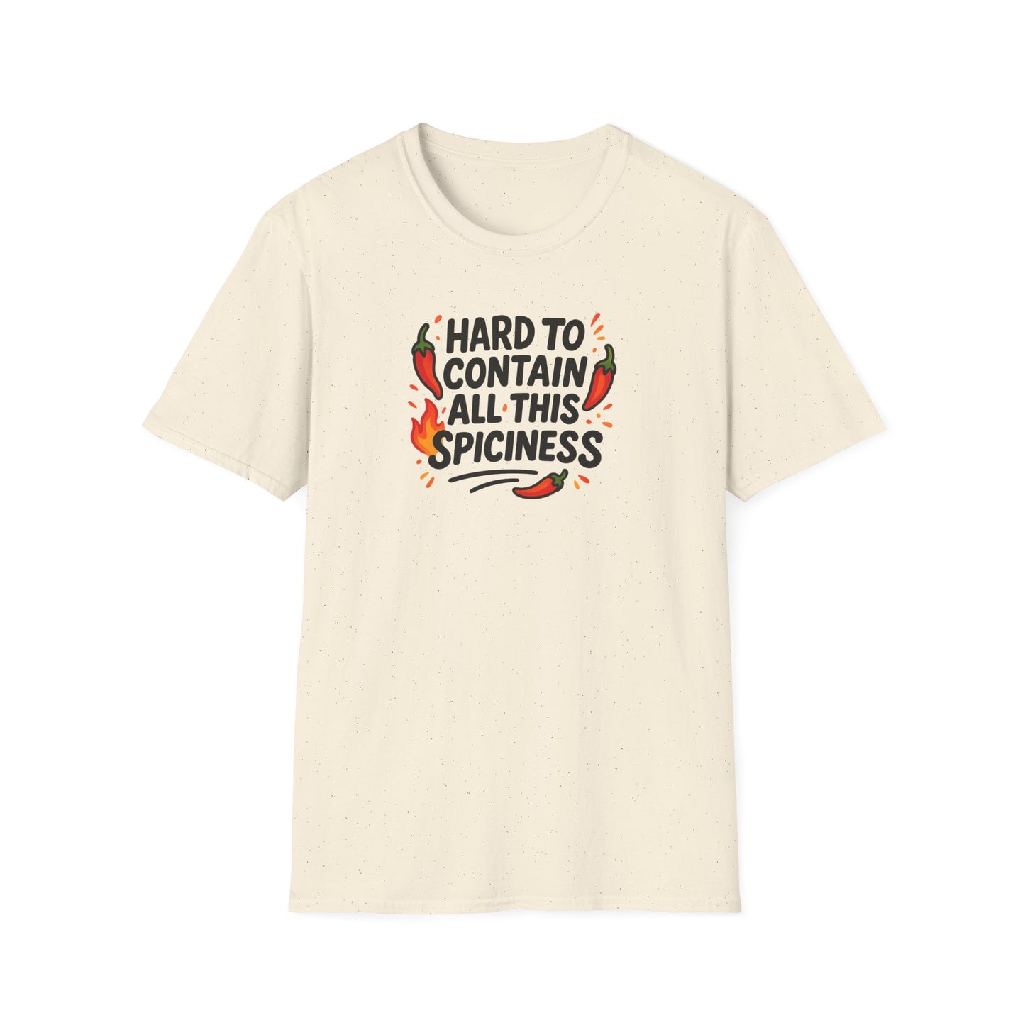 Hard To Contain All This Spiciness Unisex Softstyle T-Shirt