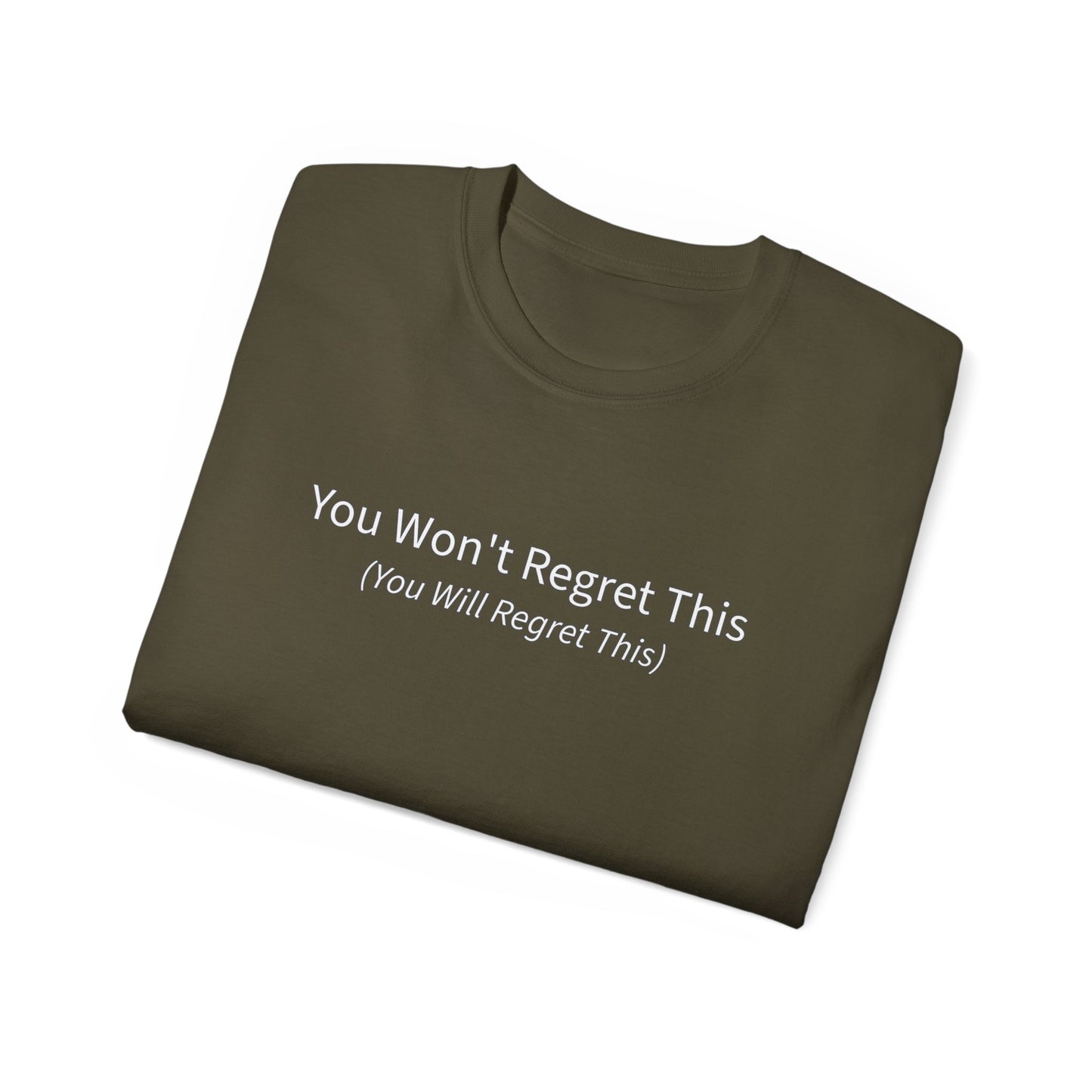 You Won't Regret This (You Will Regret This) Unisex Ultra Cotton Tee