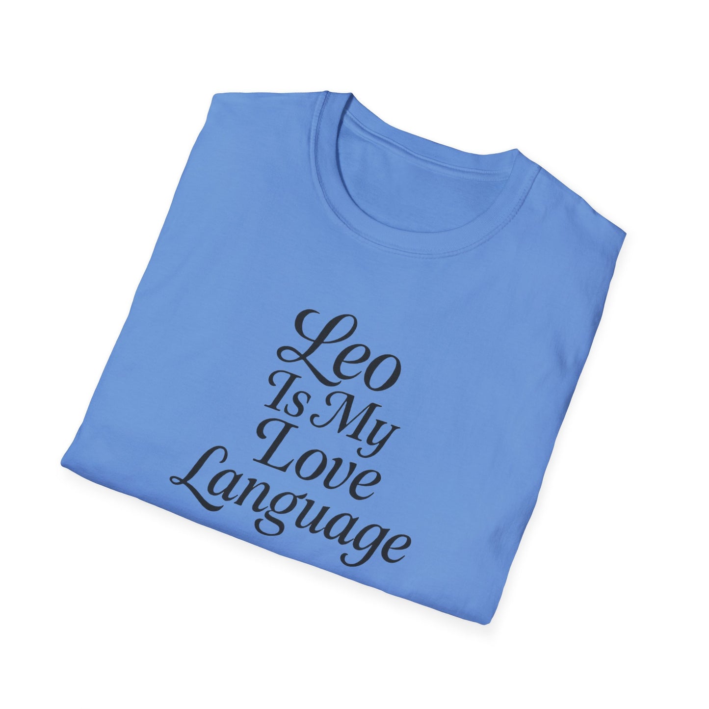 Leo Is My Love Language Unisex Softstyle T-Shirt