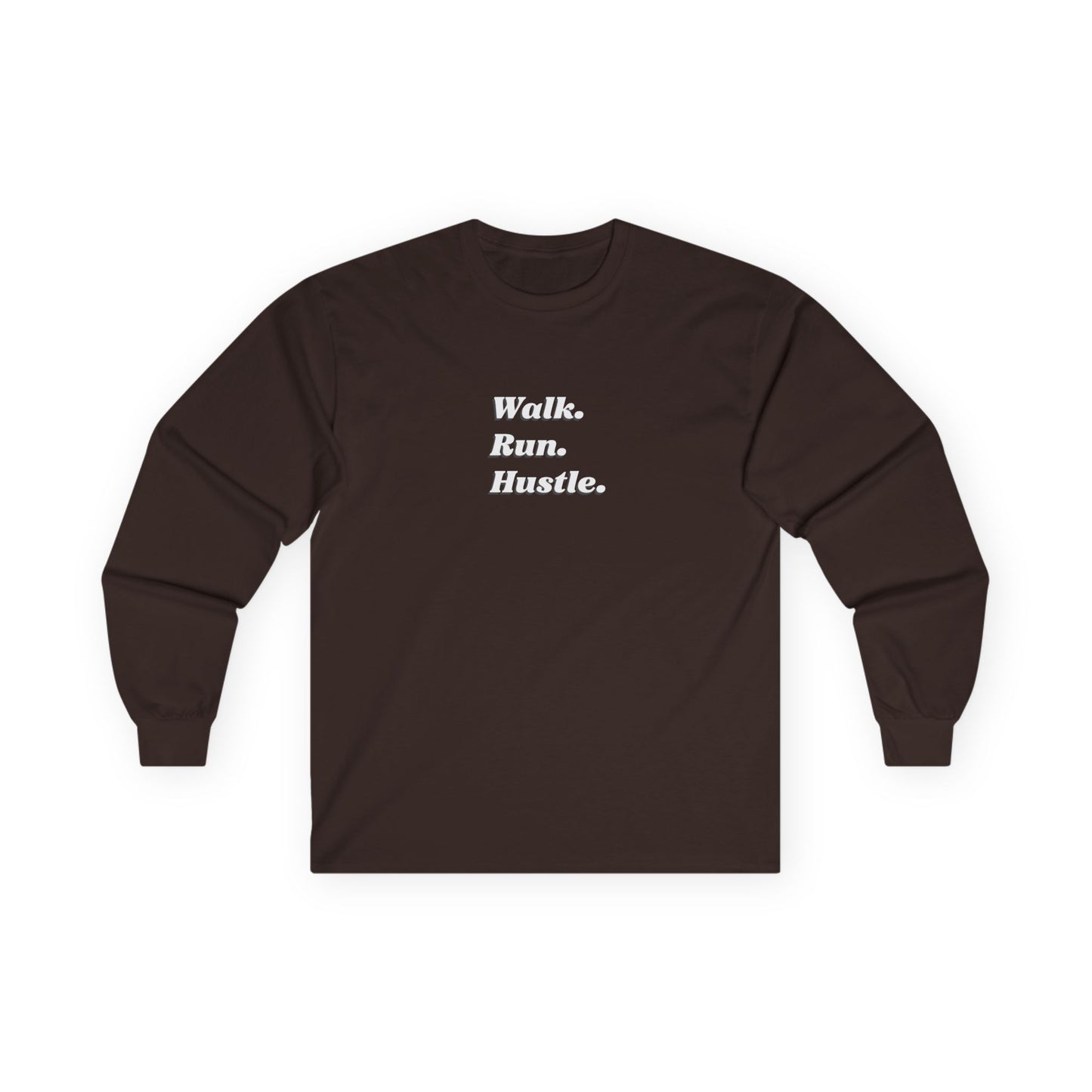 Walk Run Hustle Unisex Ultra Cotton Long Sleeve Tee