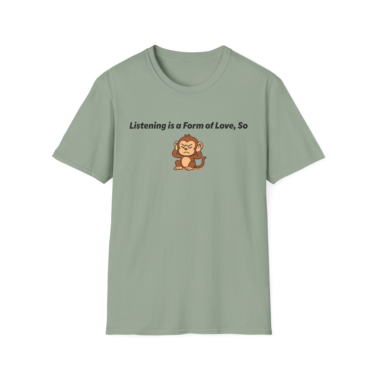 Listening Is A Form Of Love Softstyle T-Shirt