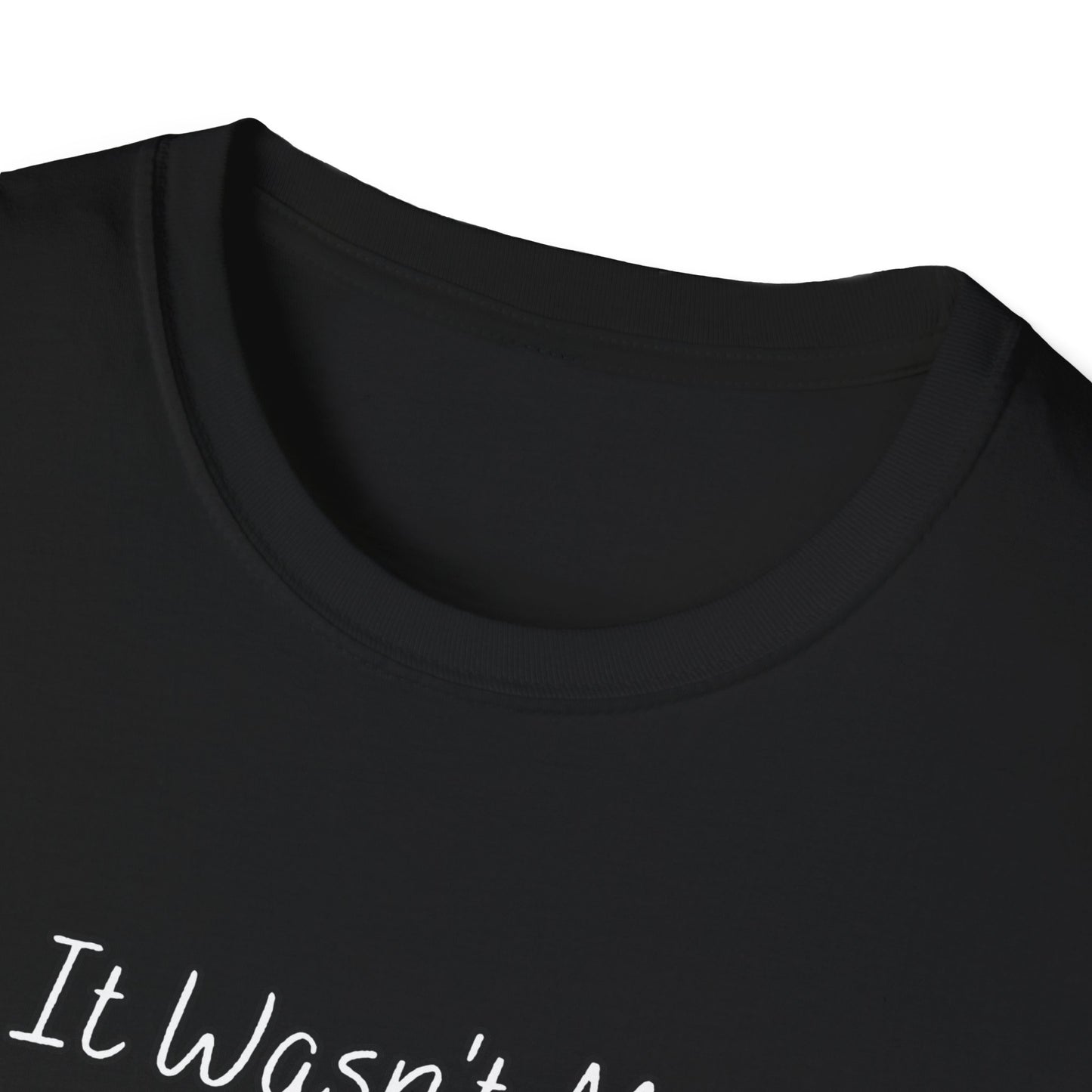 It Wasn't Me It Was AI Unisex Softstyle T-Shirt