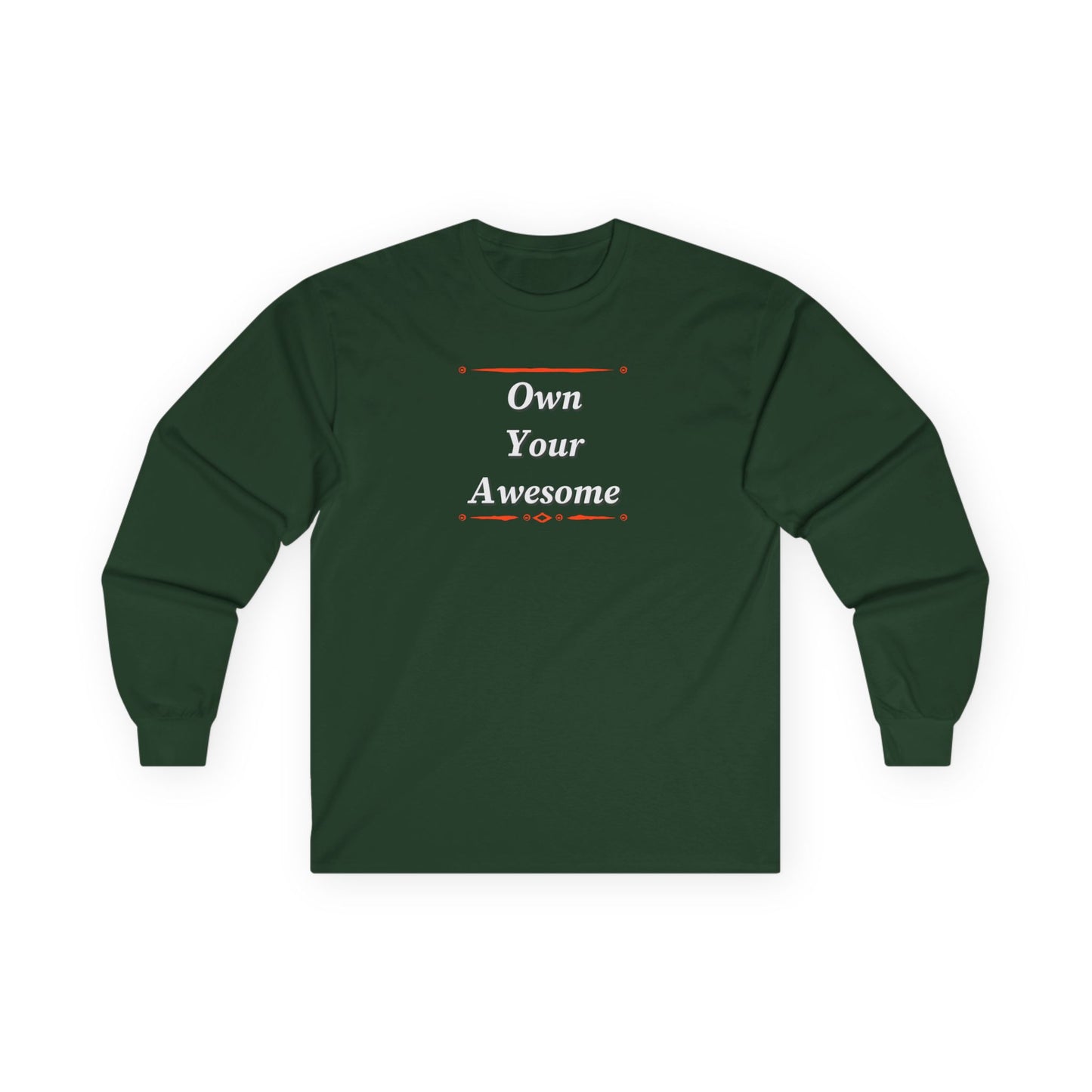 Own Your Awesome Unisex Ultra Cotton Long Sleeve Tee