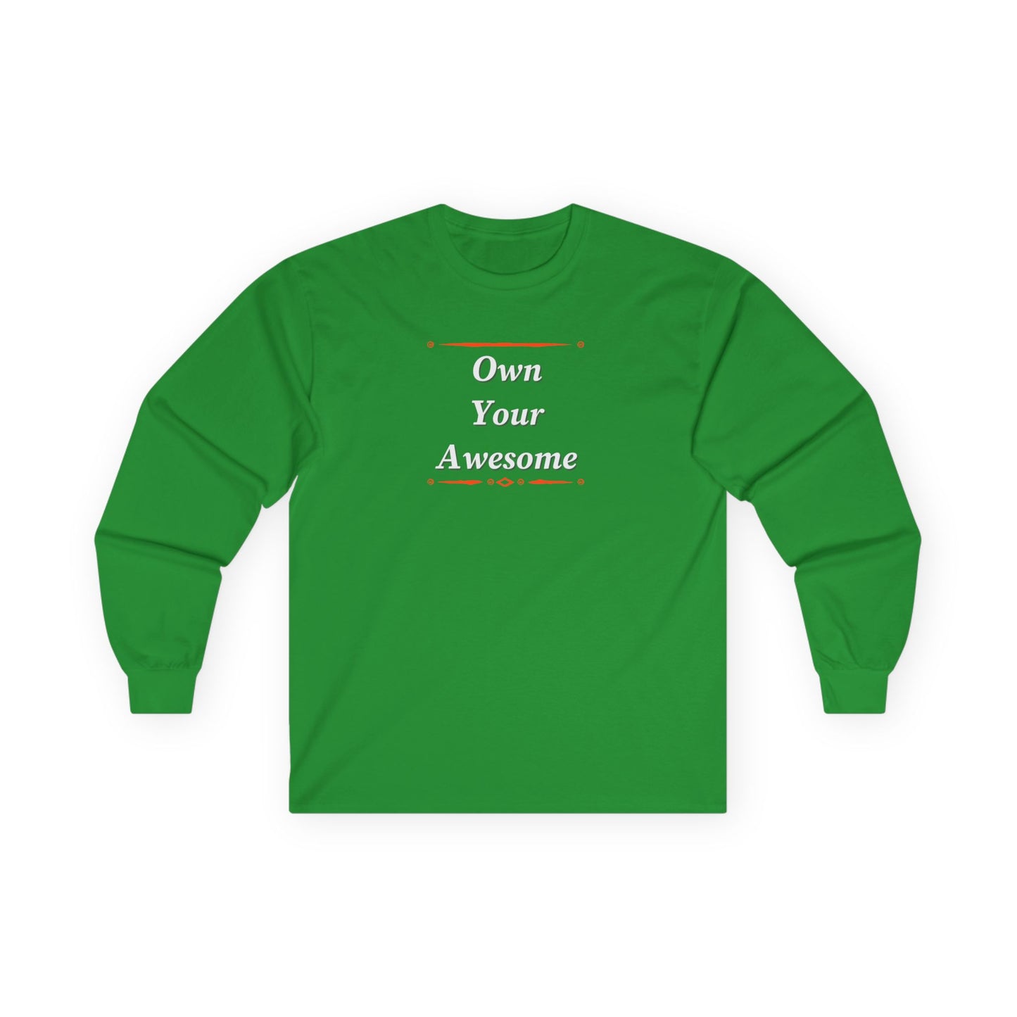 Own Your Awesome Unisex Ultra Cotton Long Sleeve Tee