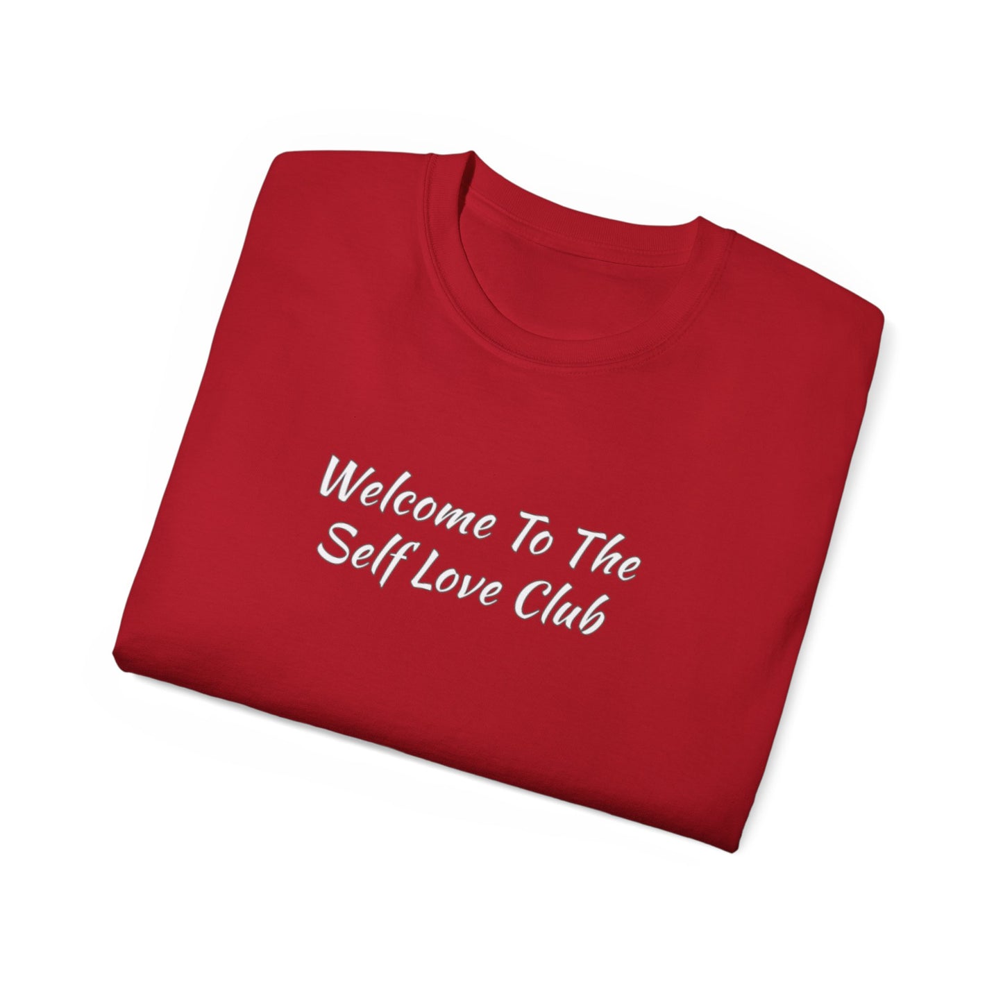 Welcome To The Self Love Club Unisex Ultra Cotton Tee