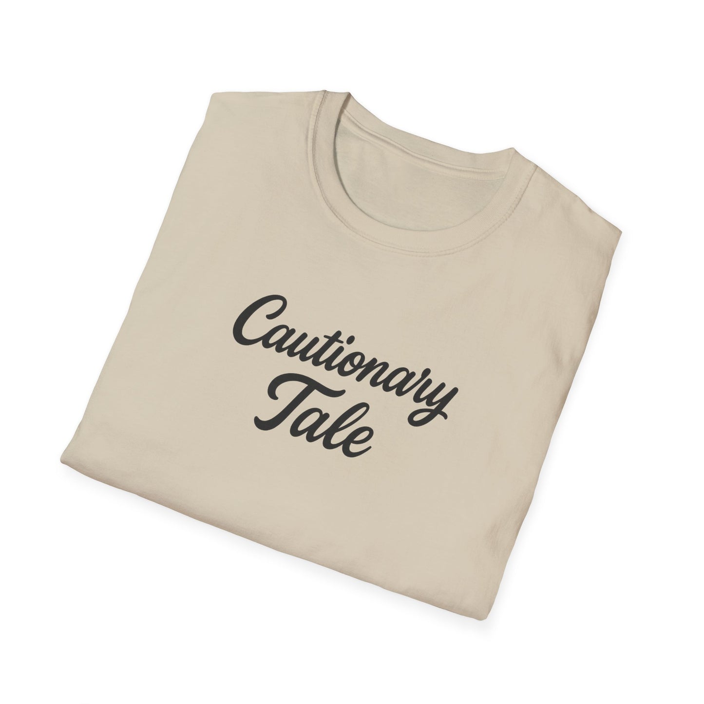 Cautionary Tale Unisex Softstyle T-Shirt