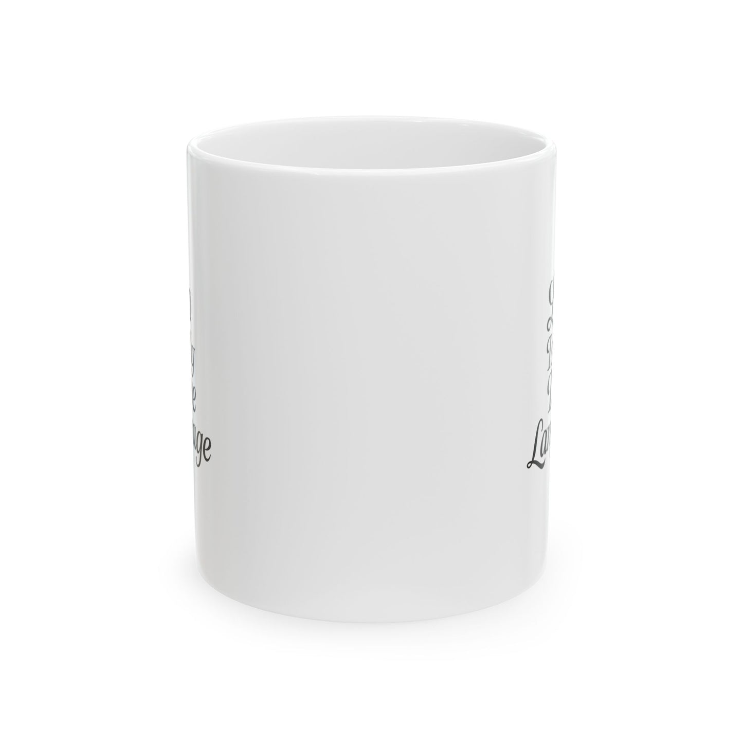 Leo Is My Love Language Ceramic Mug, (11oz)