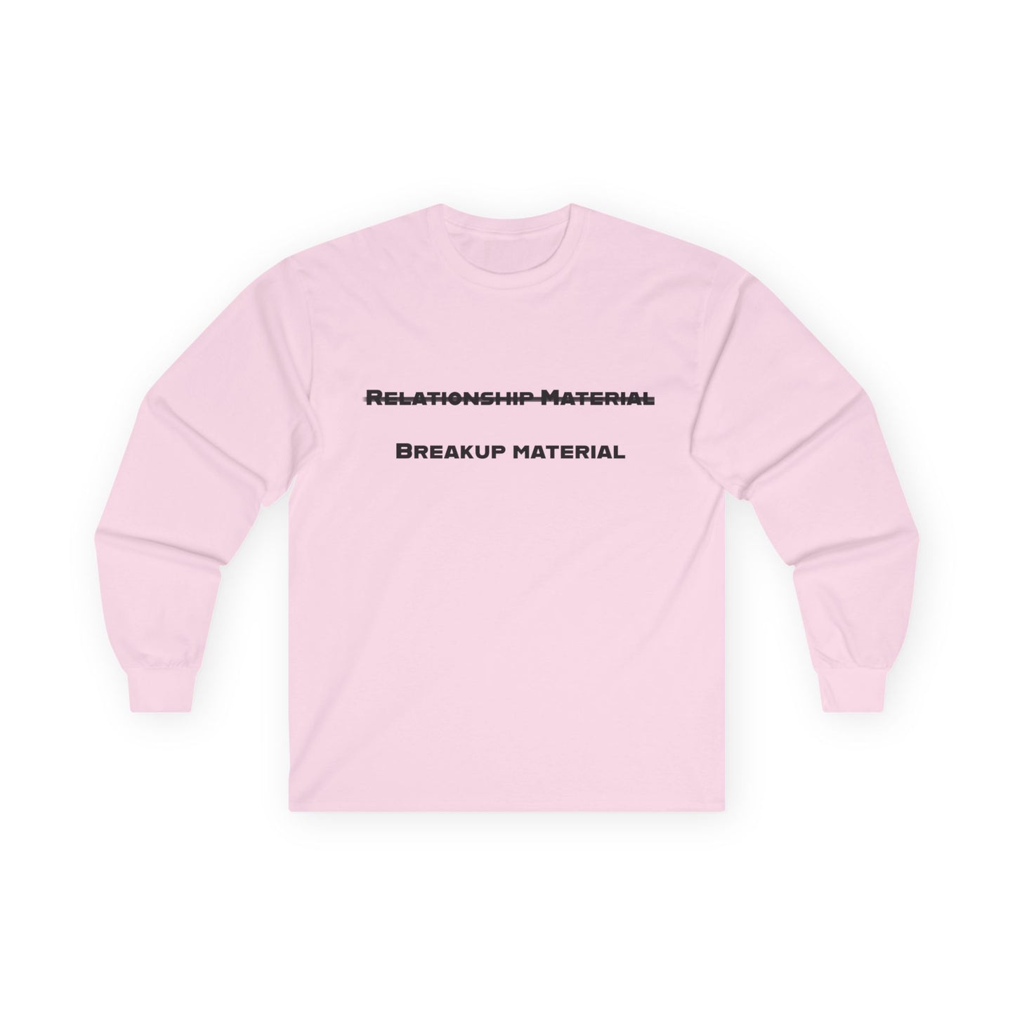 Relationship Material Breakup Material Unisex Ultra Cotton Long Sleeve Tee