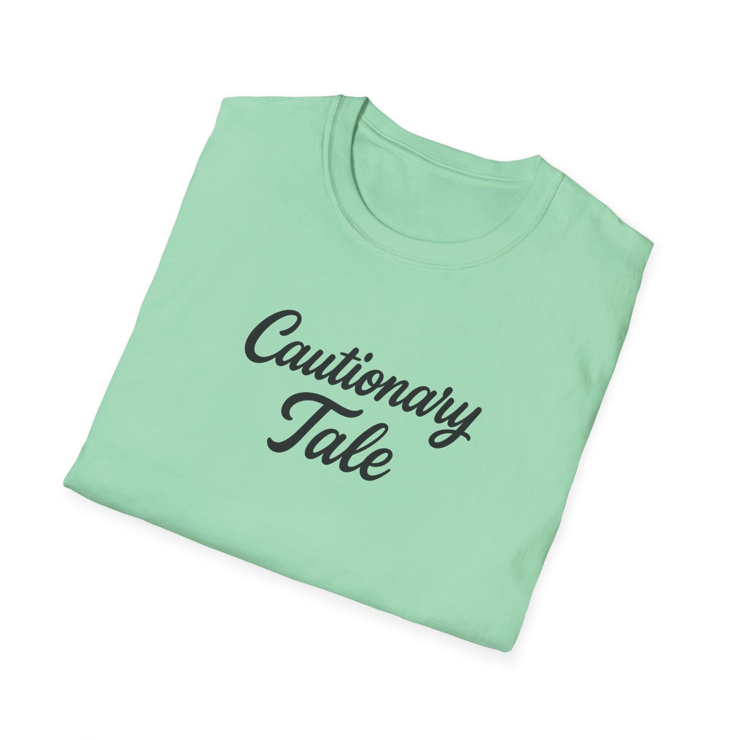Cautionary Tale Unisex Softstyle T-Shirt