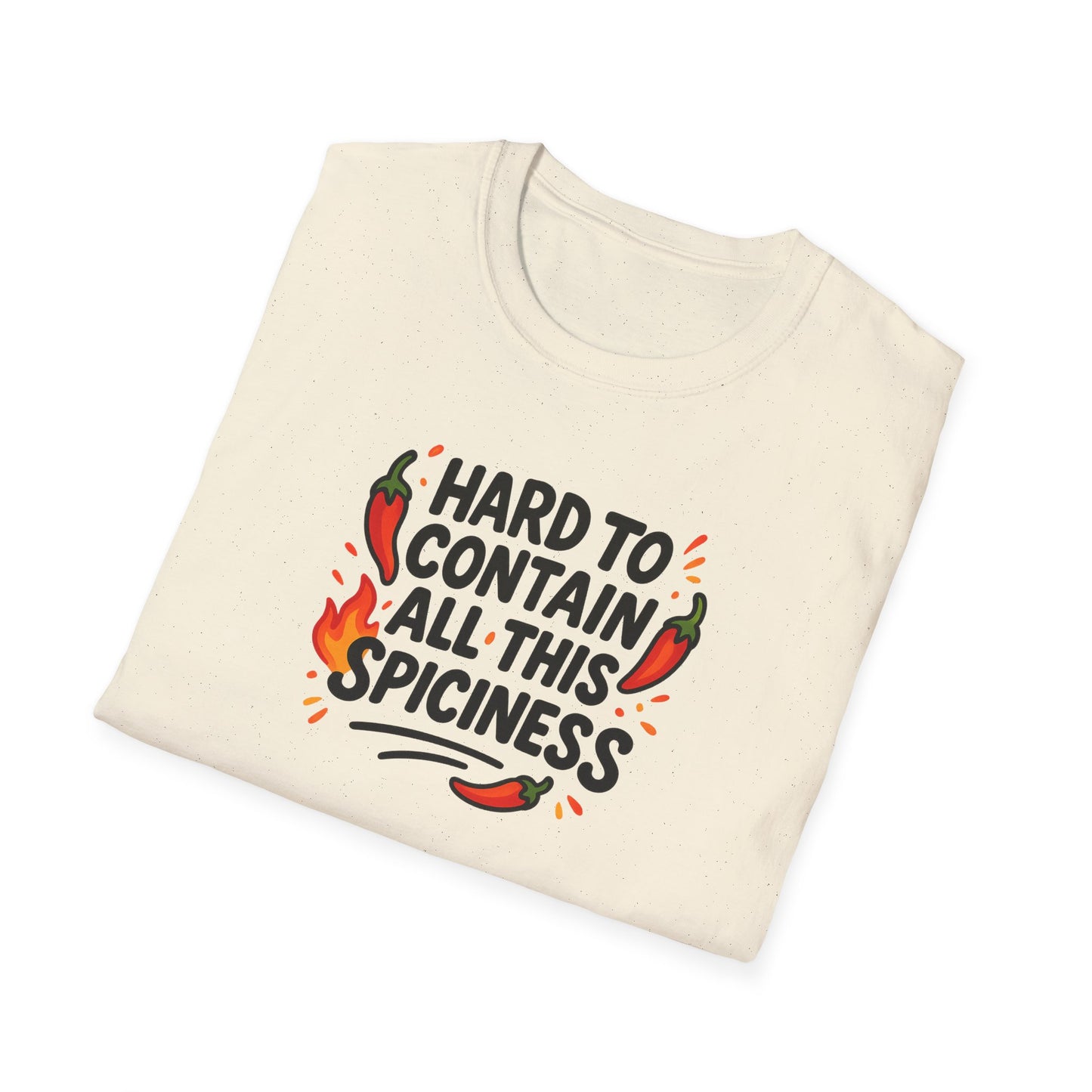 Hard To Contain All This Spiciness Unisex Softstyle T-Shirt