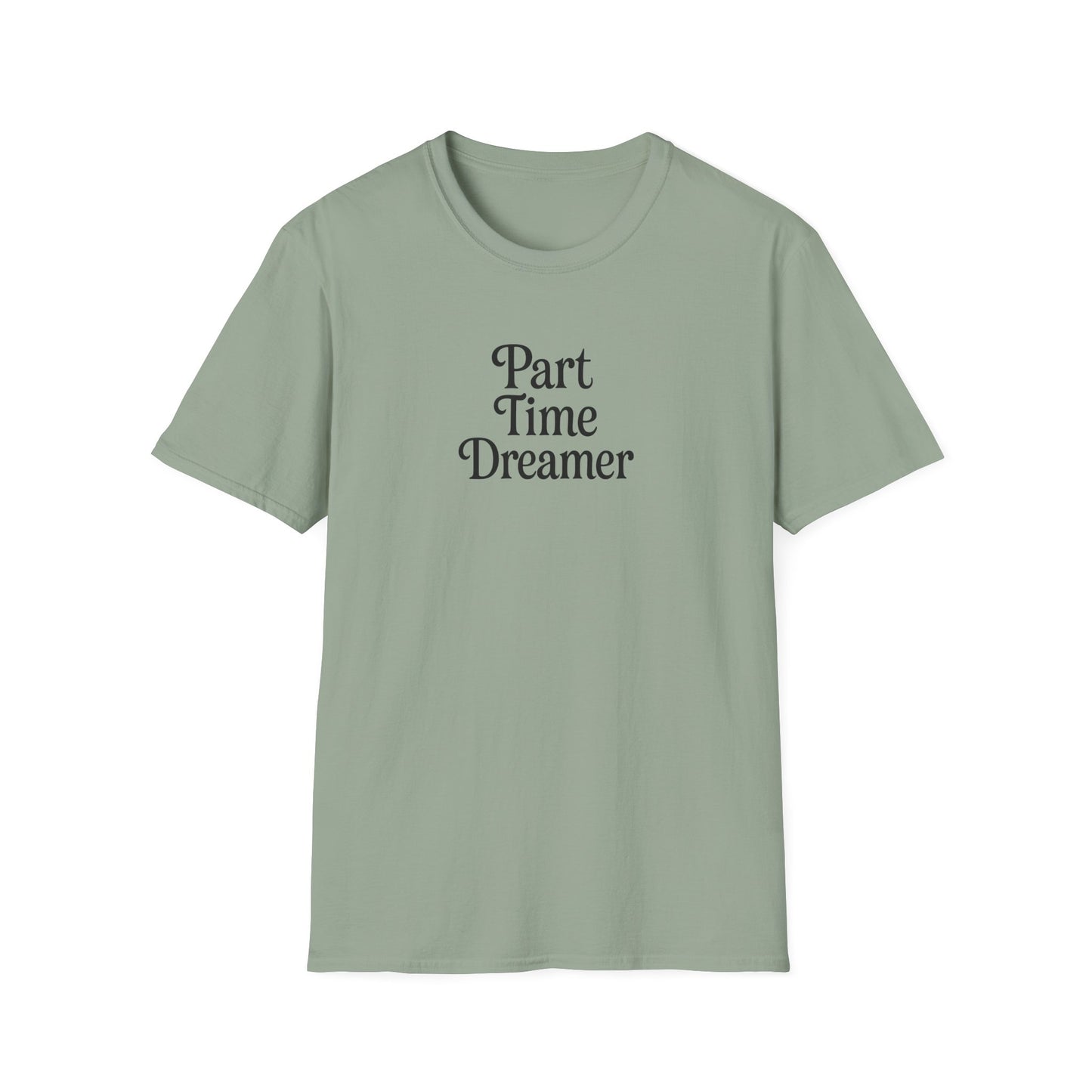 Part Time Dreamer Unisex Softstyle T-Shirt