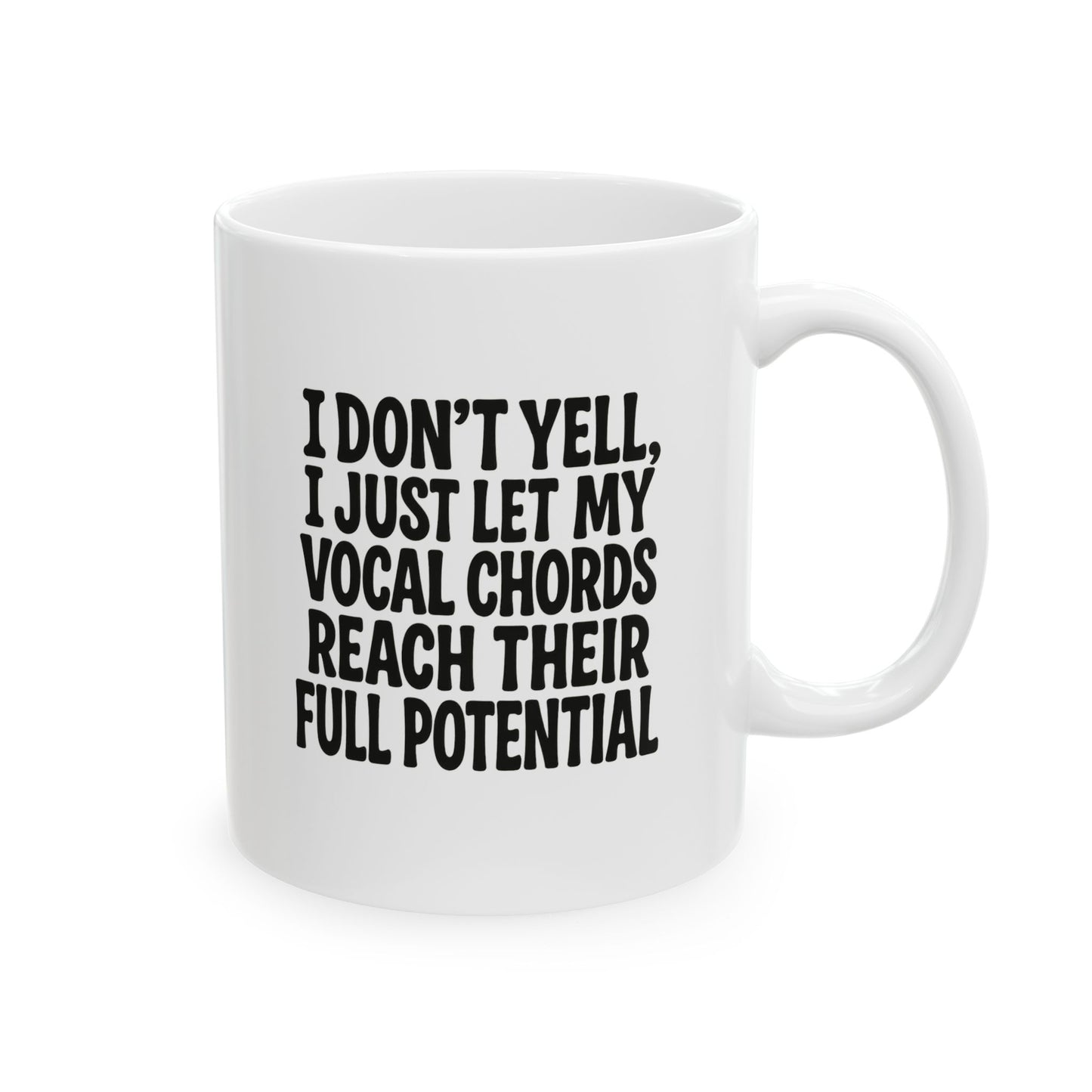 I Don't Yell Ceramic Mug, (11oz)