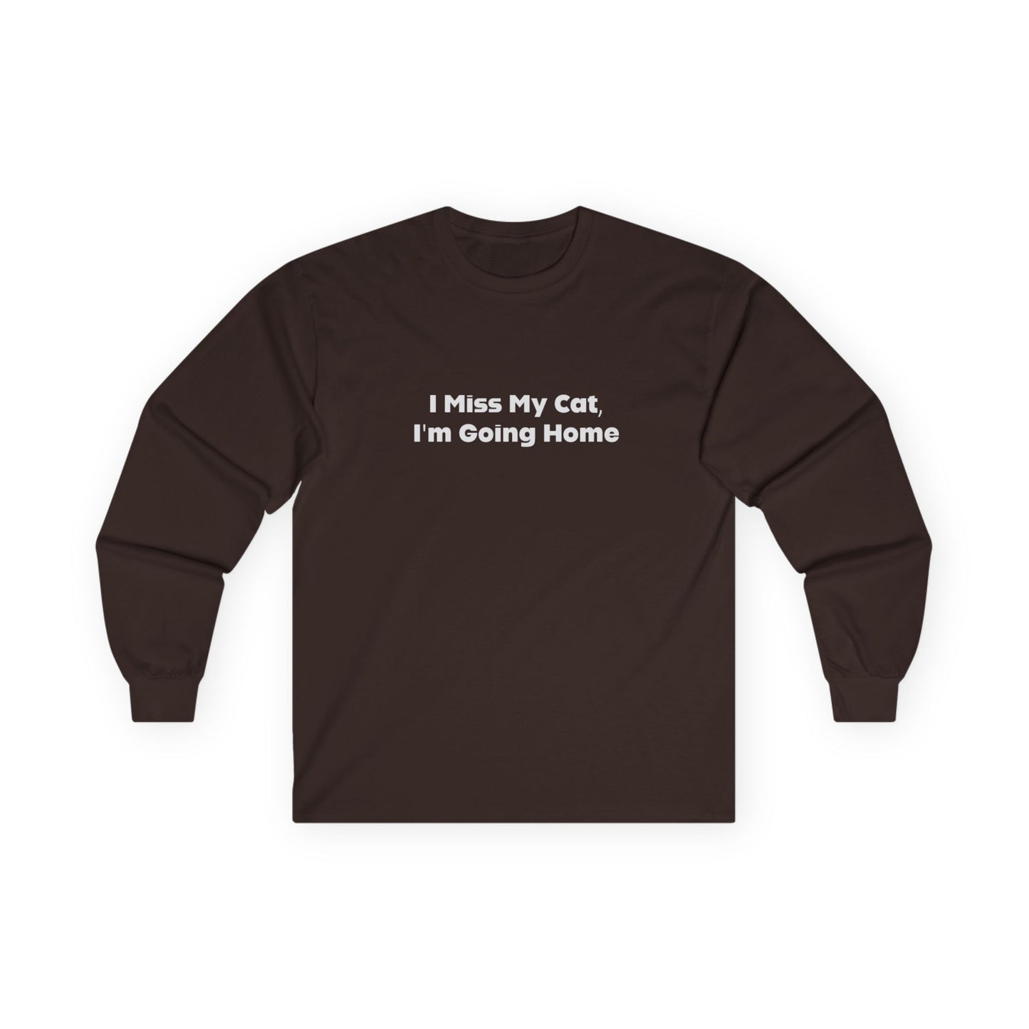 I Miss My Cat I'm Going Home Unisex Ultra Cotton Long Sleeve Tee