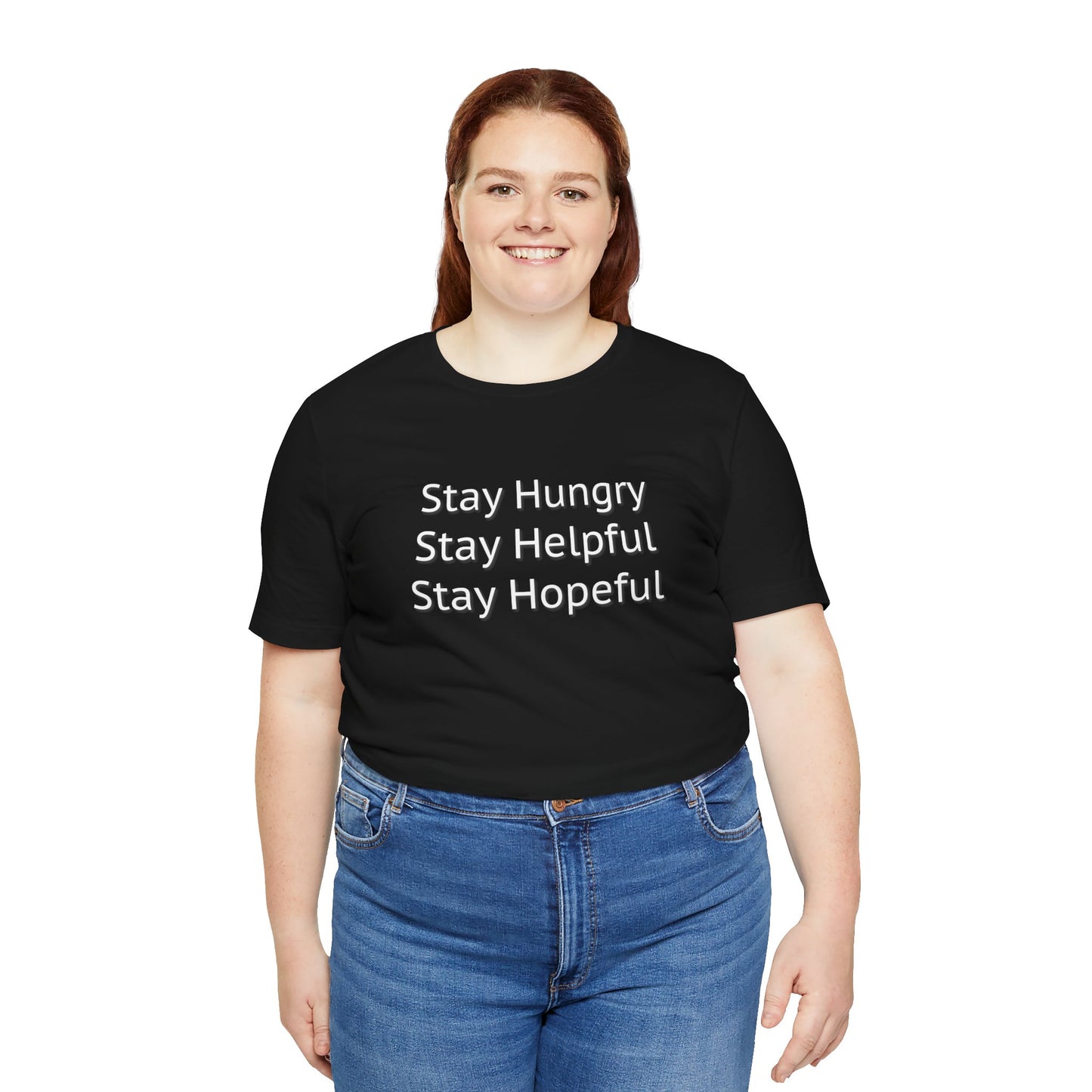 Stay Hungry Stay Helpful Stay Hopeful Unisex Jersey Short Sleeve Tee