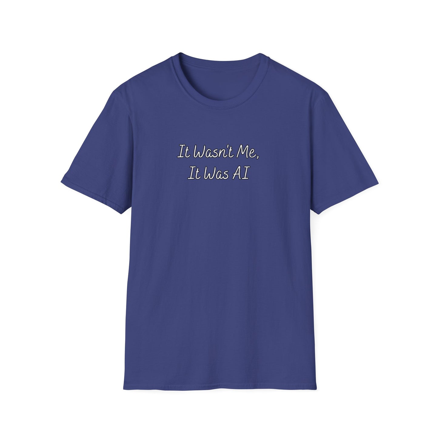 It Wasn't Me It Was AI Unisex Softstyle T-Shirt