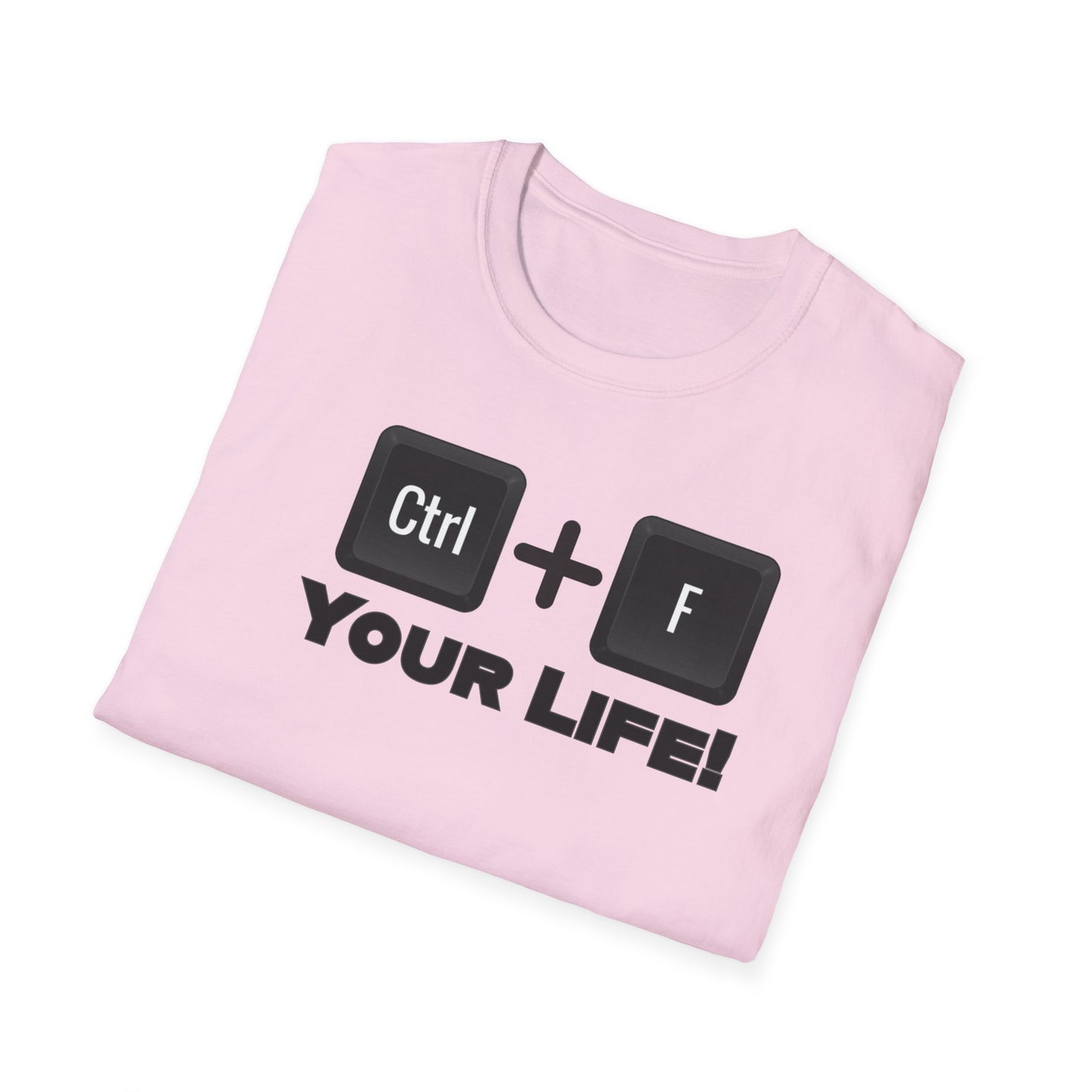CTRL F Your Life Unisex Softstyle T-Shirt