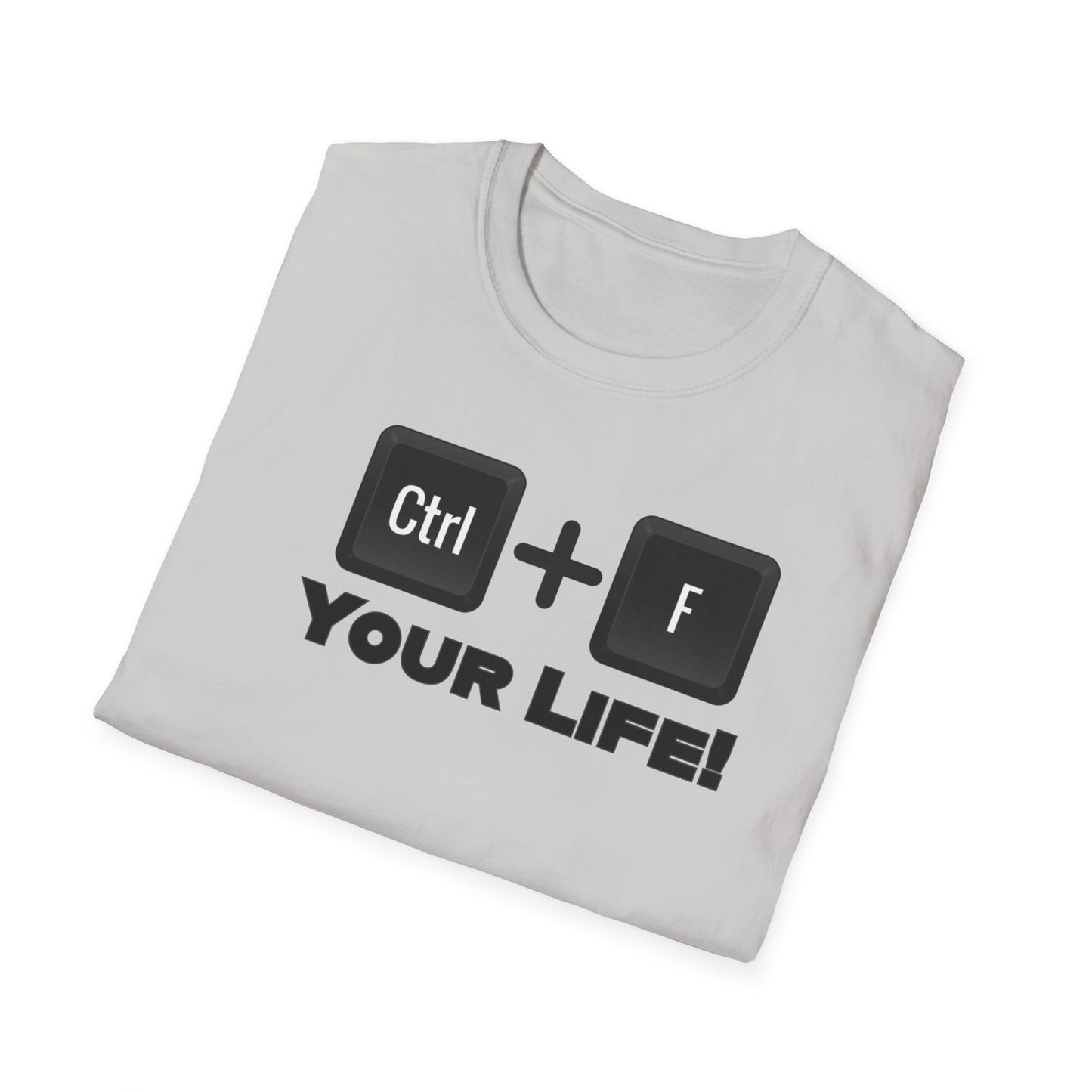 CTRL F Your Life Unisex Softstyle T-Shirt