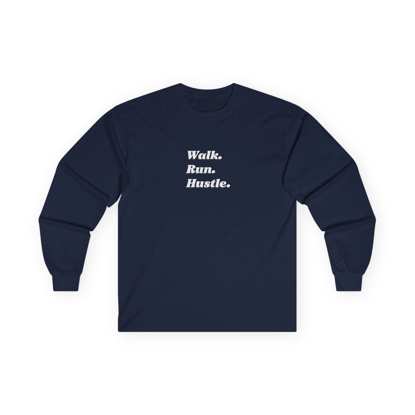 Walk Run Hustle Unisex Ultra Cotton Long Sleeve Tee