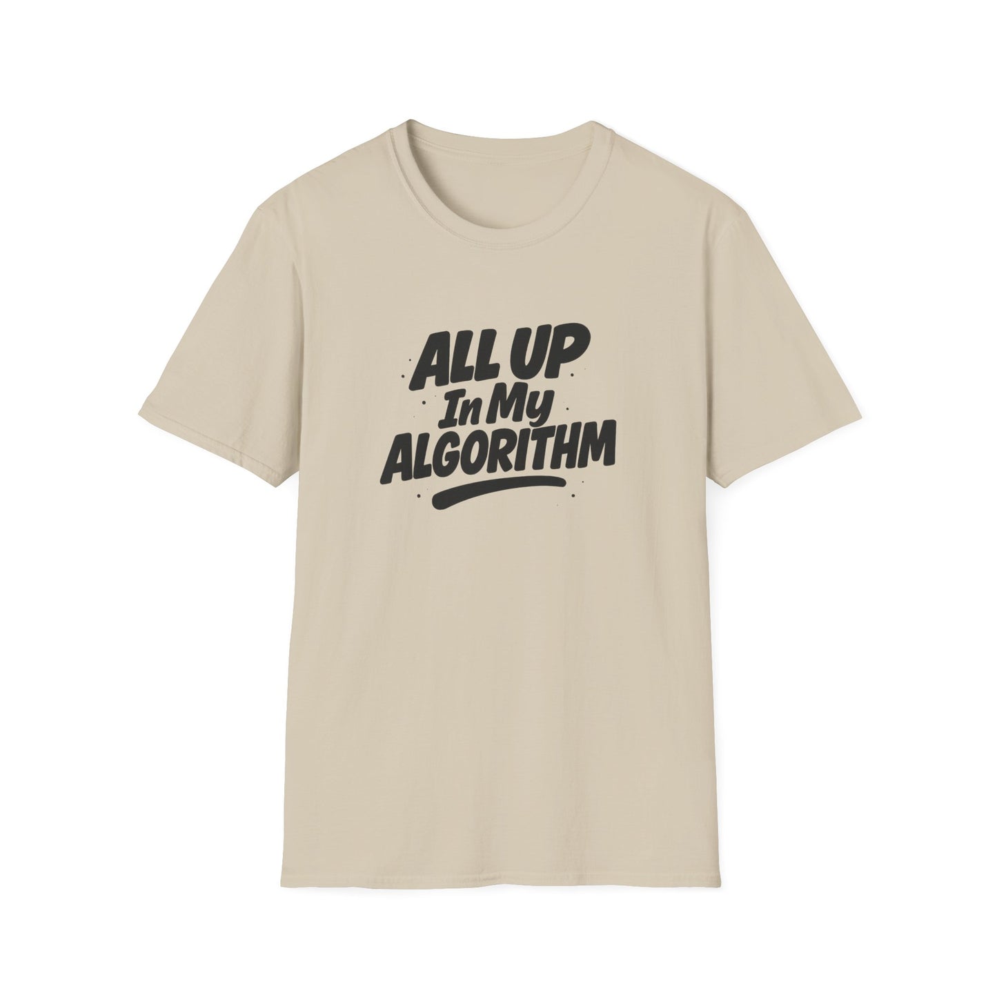 All Up In My Algorithm Unisex Softstyle T-Shirt